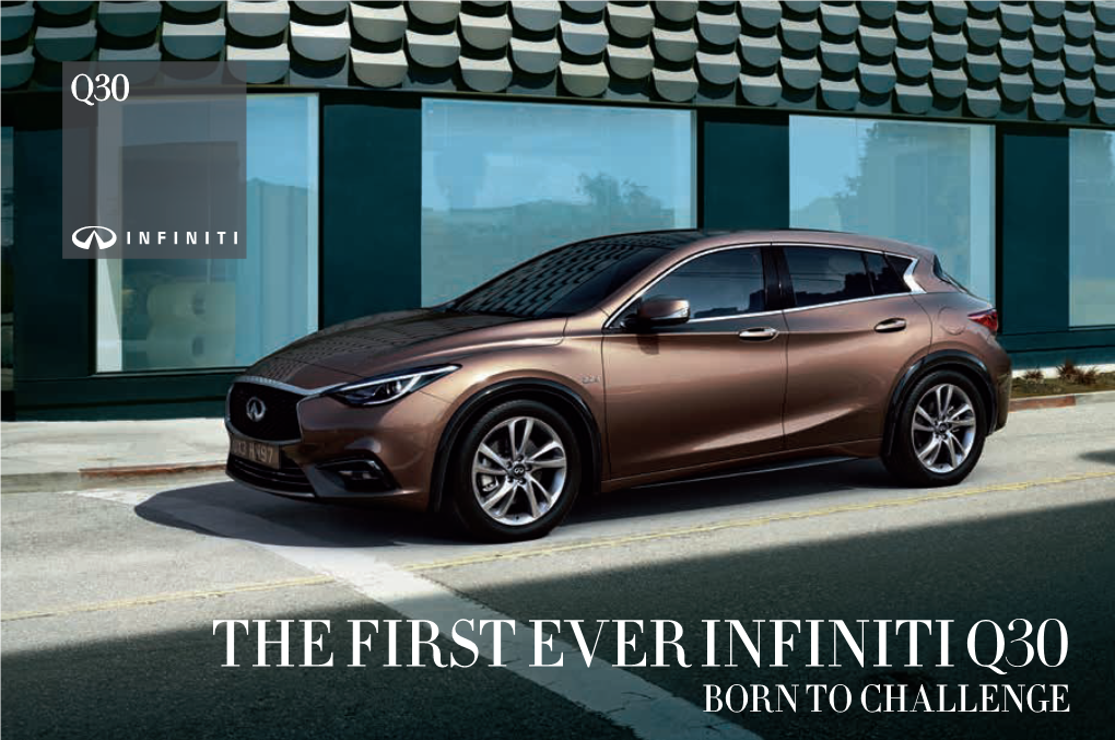 THE FIRST EVER INFINITI Q30 Born to Challenge CHALLENGE DESIGN