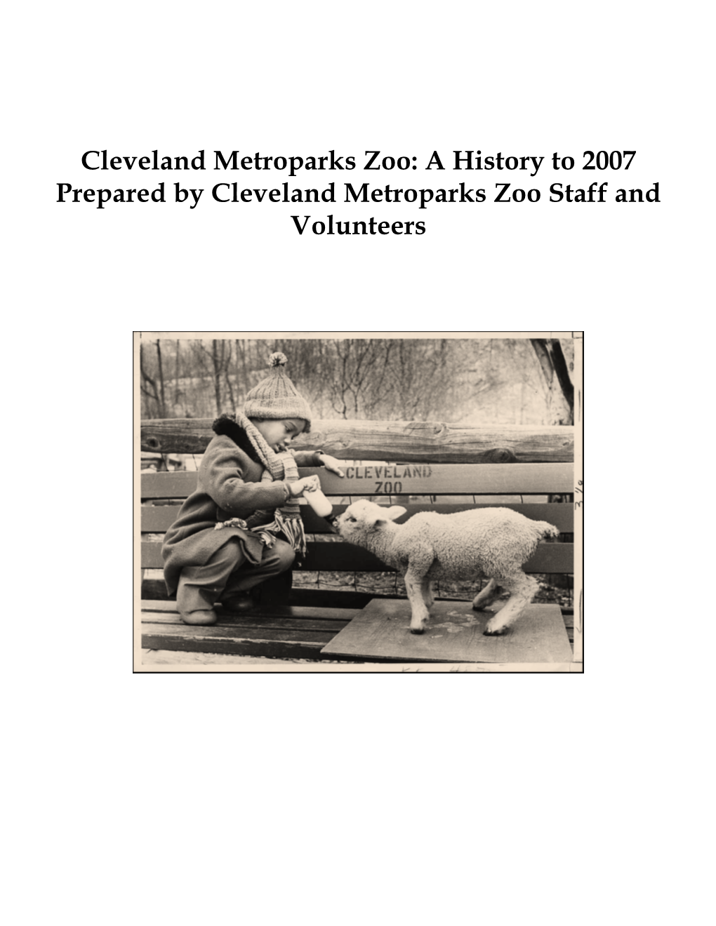 A History to 2007 Prepared by Cleveland Metroparks Zoo Staff and Volunteers