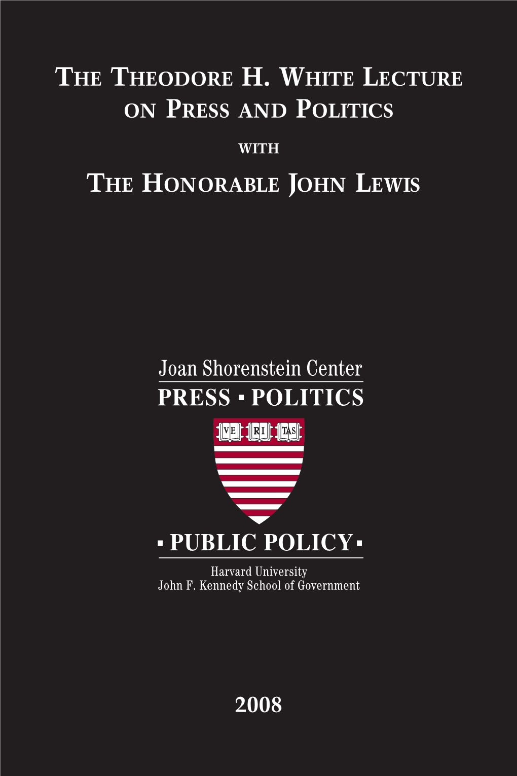 The Theodore H. White Lecture on Press and Politics