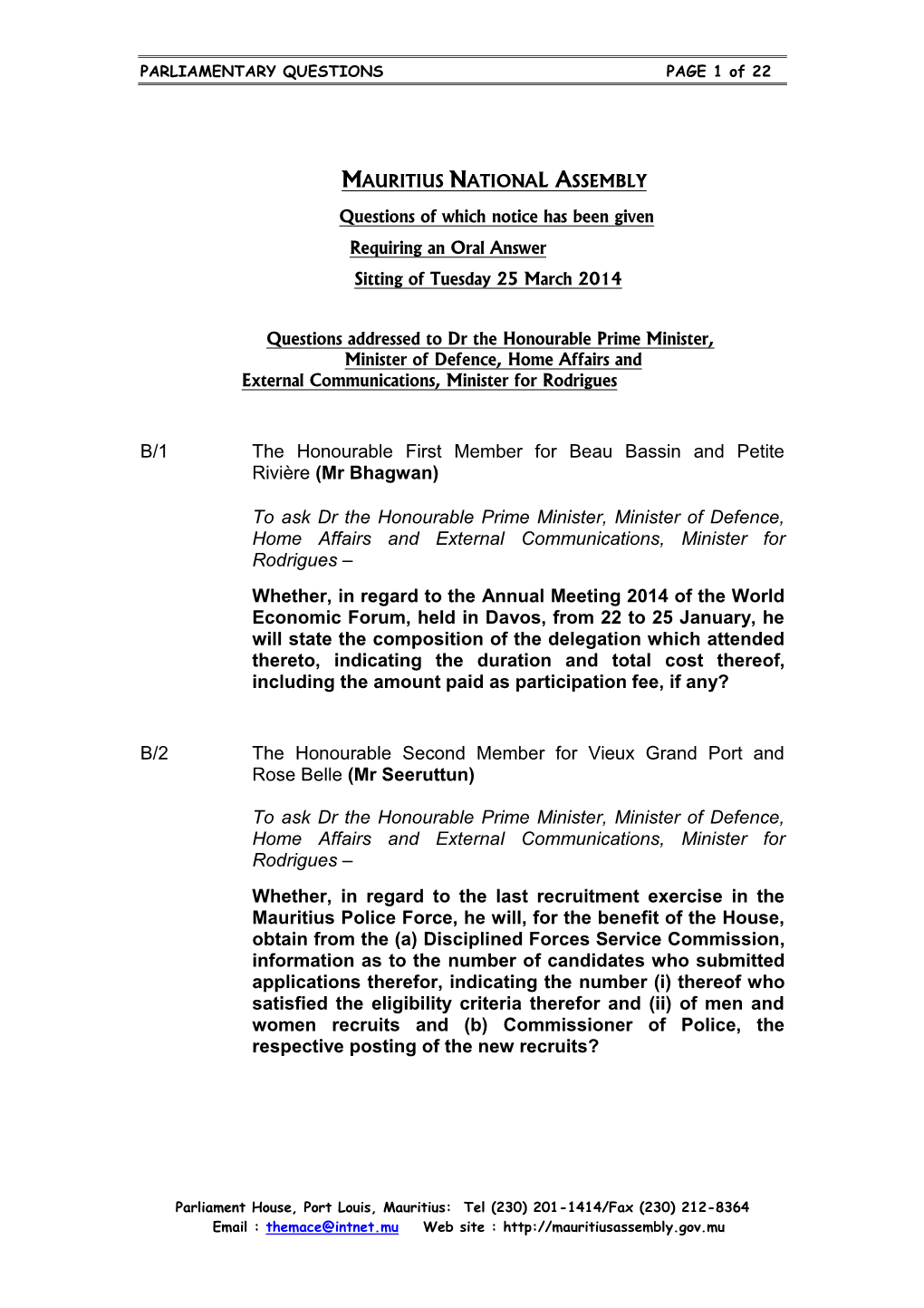 To Ask Dr the Honourable Prime Minister, Minister of Defence, Home Affairs and External Communications, Minister for Rodrigues –