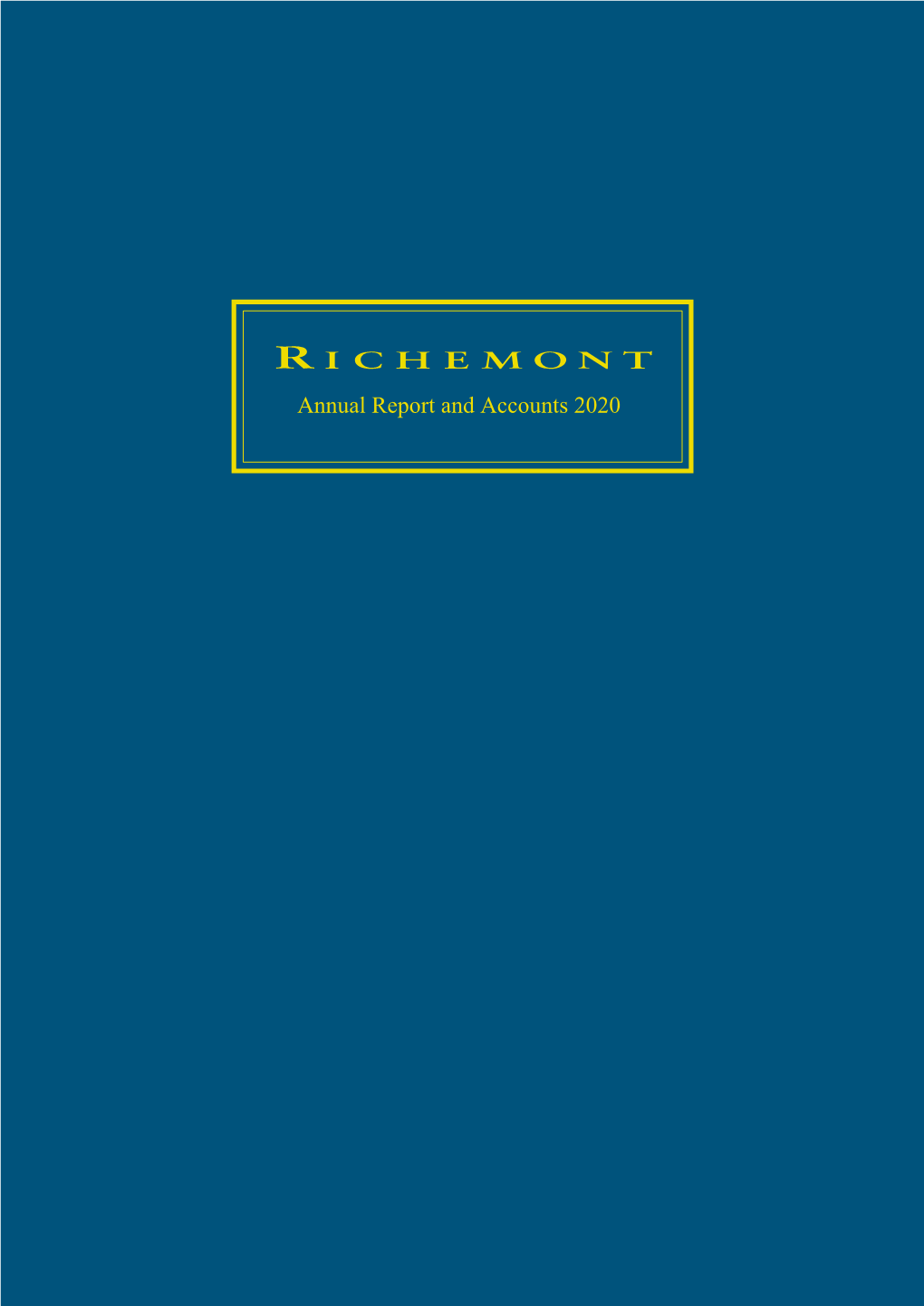 Annual Report and Accounts 2020 Richemont Is One of the World’S Leading Luxury Goods Groups