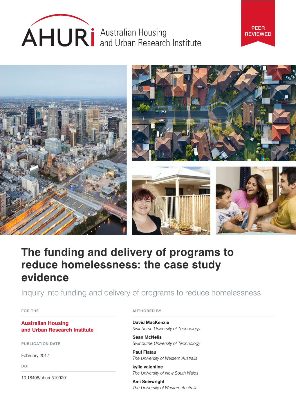 The Funding and Delivery of Programs to Reduce Homelessness: the Case Study Evidence Inquiry Into Funding and Delivery of Programs to Reduce Homelessness