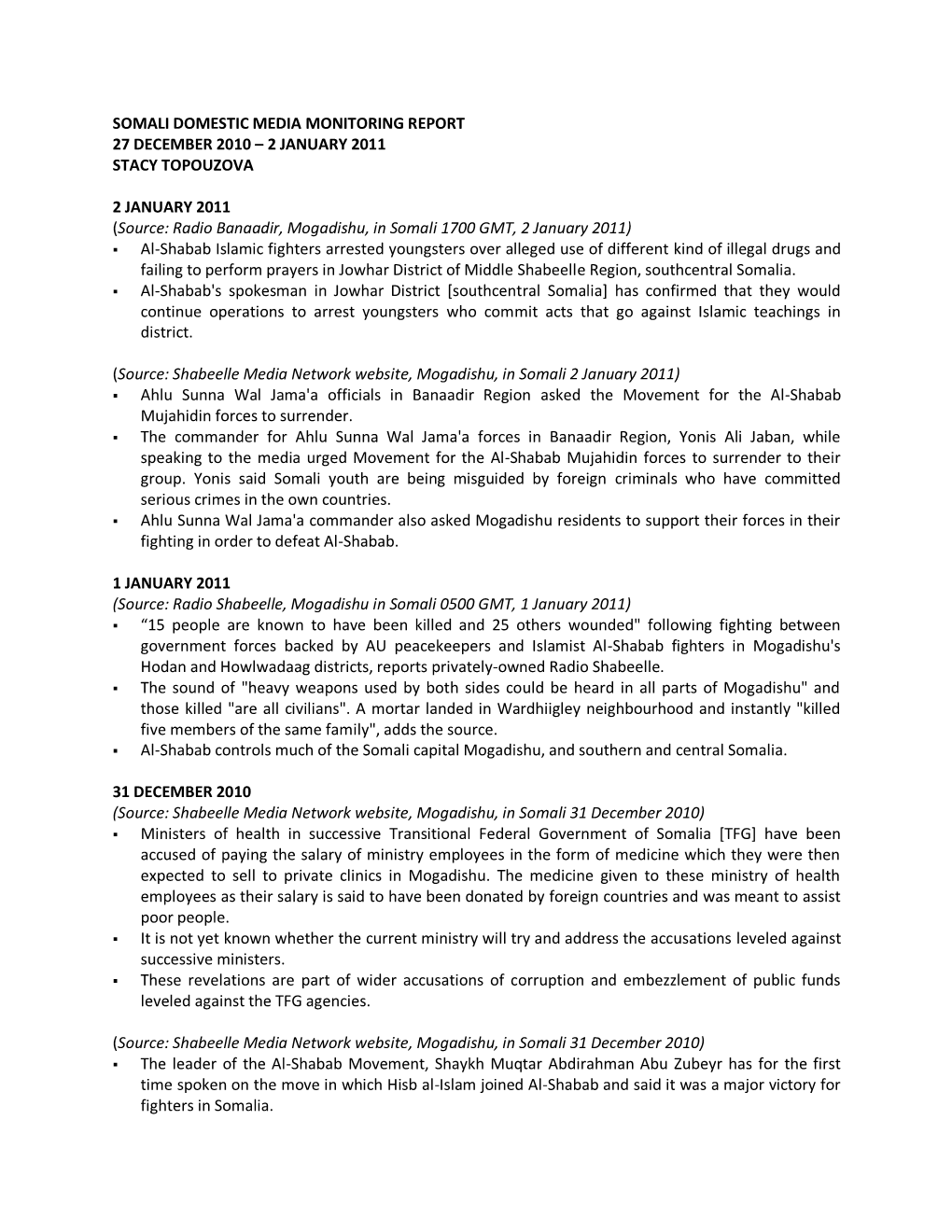 Somali Domestic Media Monitoring Report 27 December 2010 – 2 January 2011 Stacy Topouzova