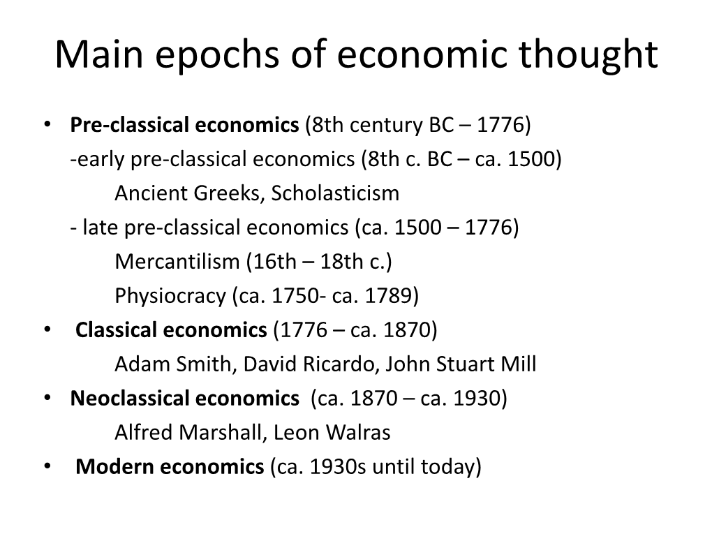 Late Pre-Classical Economics (Ca. 1500 – 1776) Mercantilism (16Th – 18Th C.) Physiocracy (Ca