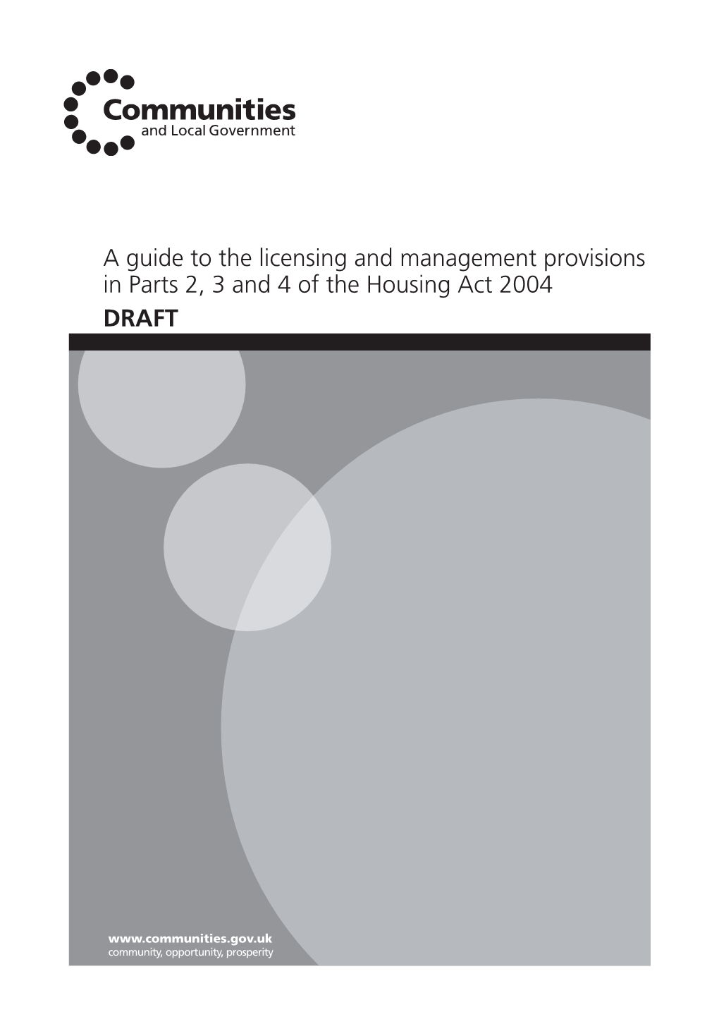 A Guide to the Licensing and Management Provisions in Parts 2, 3 and 4 of the Housing Act 2004 DRAFT