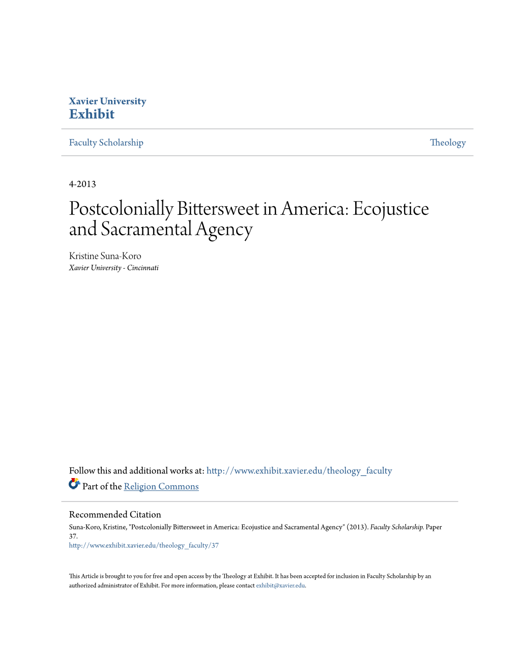 Postcolonially Bittersweet in America: Ecojustice and Sacramental Agency Kristine Suna-Koro Xavier University - Cincinnati