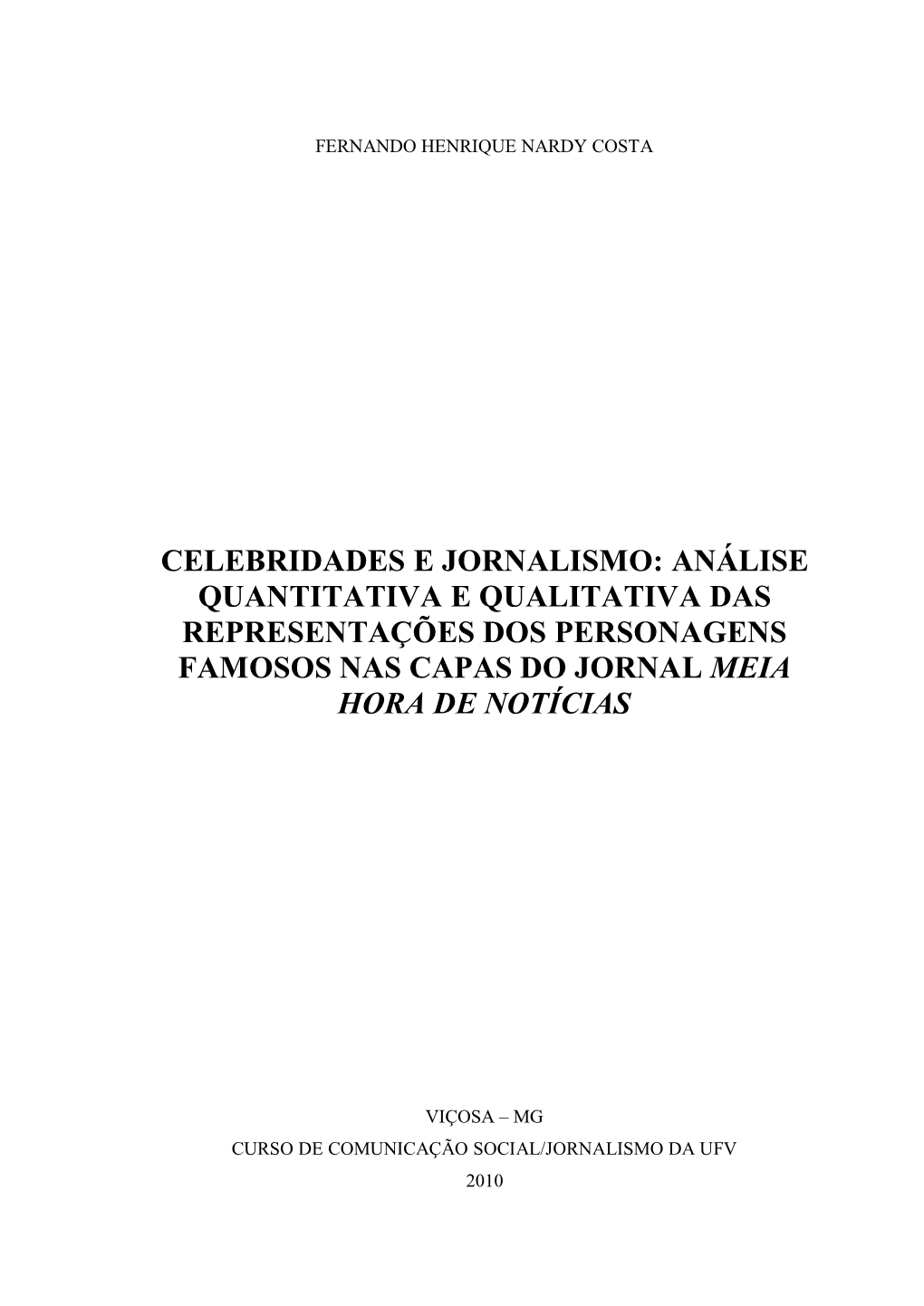 Celebridades E Jornalismo: Análise Quantitativa E Qualitativa Das Representações Dos Personagens Famosos Nas Capas Do Jornal Meia Hora De Notícias