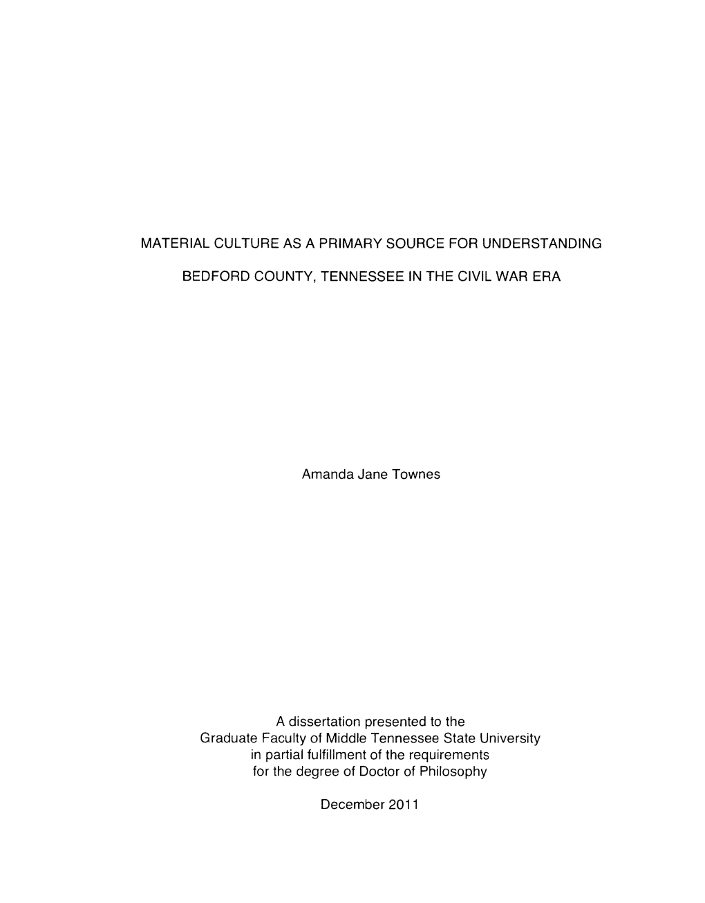 MATERIAL CULTURE AS a PRIMARY SOURCE for UNDERSTANDING BEDFORD COUNTY, TENNESSEE in the CIVIL WAR ERA Amanda Jane Townes a Disse