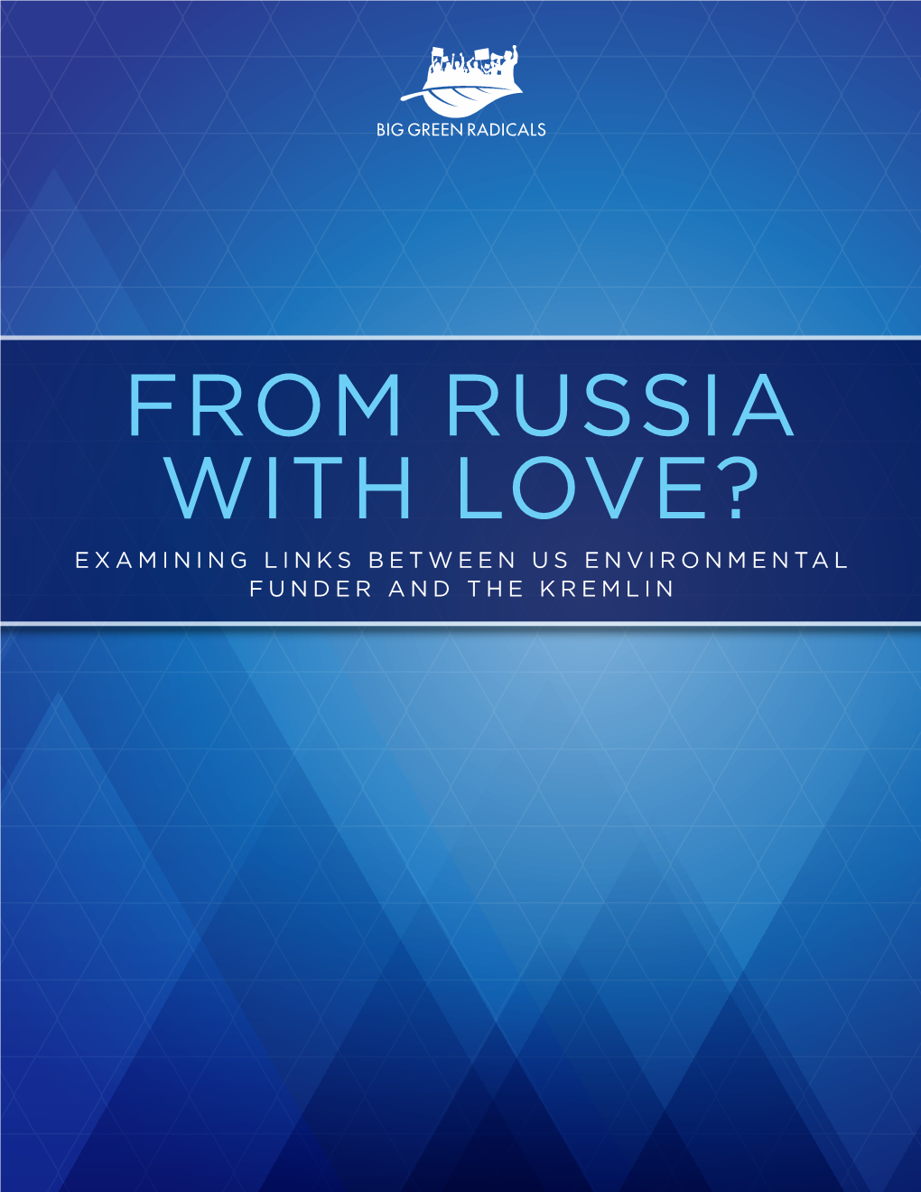 From Russia with Love? Examining Links Between Us Environmental Funder and the Kremlin Big Green Radicals