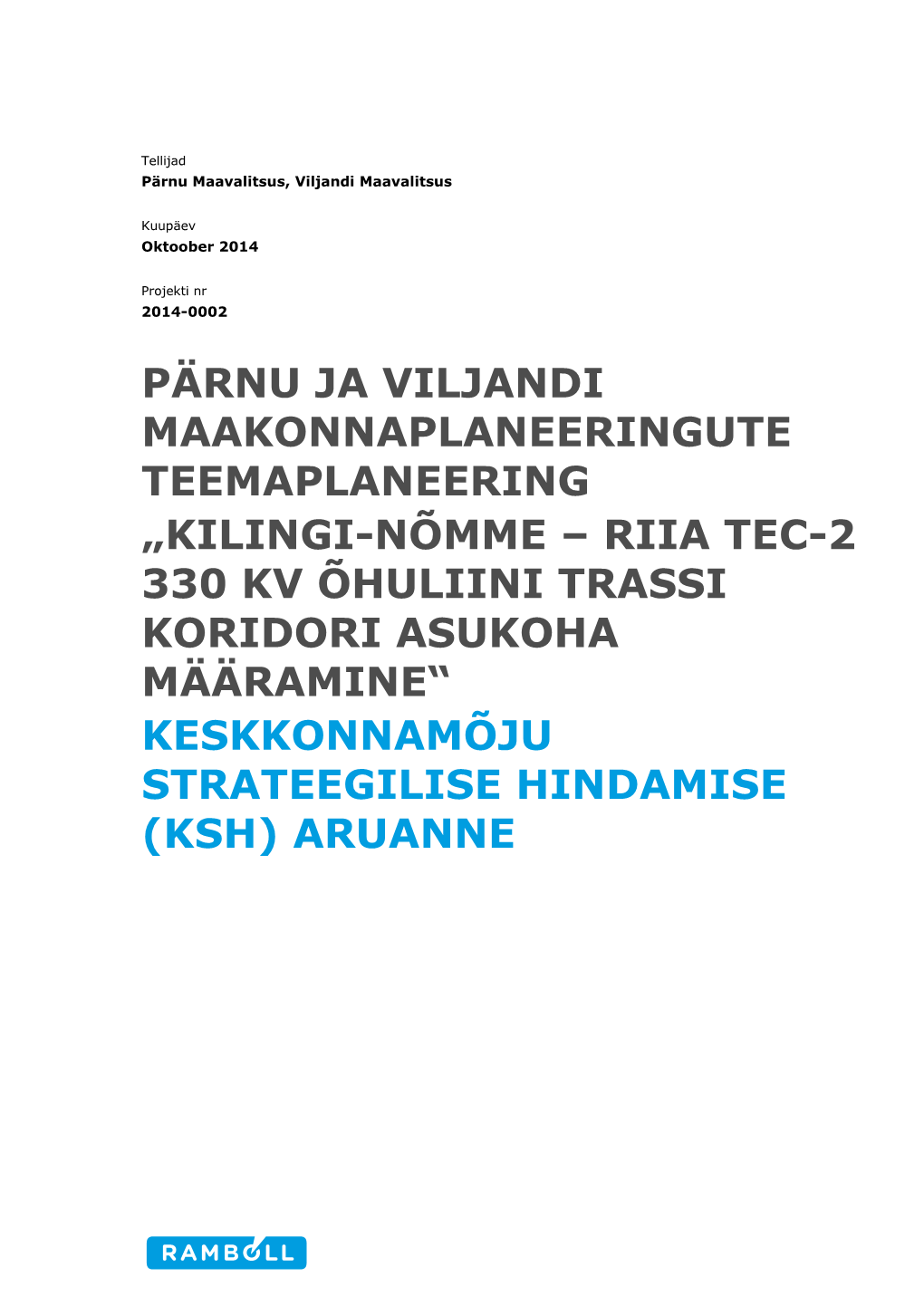 Kilingi-Nõmme – Riia Tec-2 330 Kv Õhuliini Trassi Koridori Asukoha Määramine“ Keskkonnamõju Strateegilise Hindamise (Ksh) Aruanne