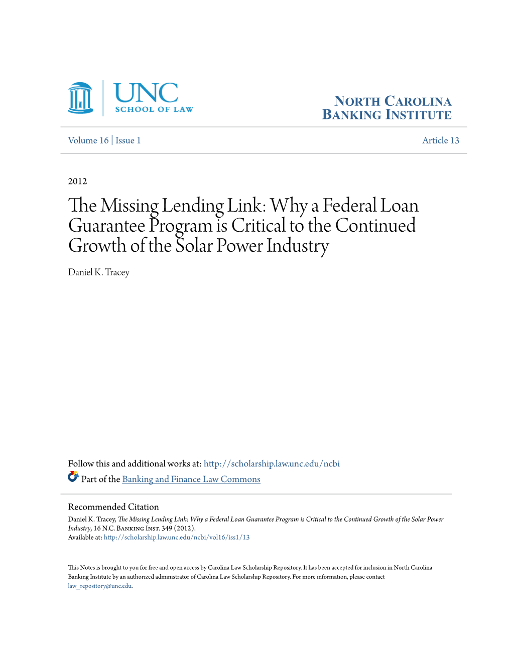 The Missing Lending Link: Why a Federal Loan Guarantee Program Is Critical to the Continued Growth of the Solar Power Industry, 16 N.C