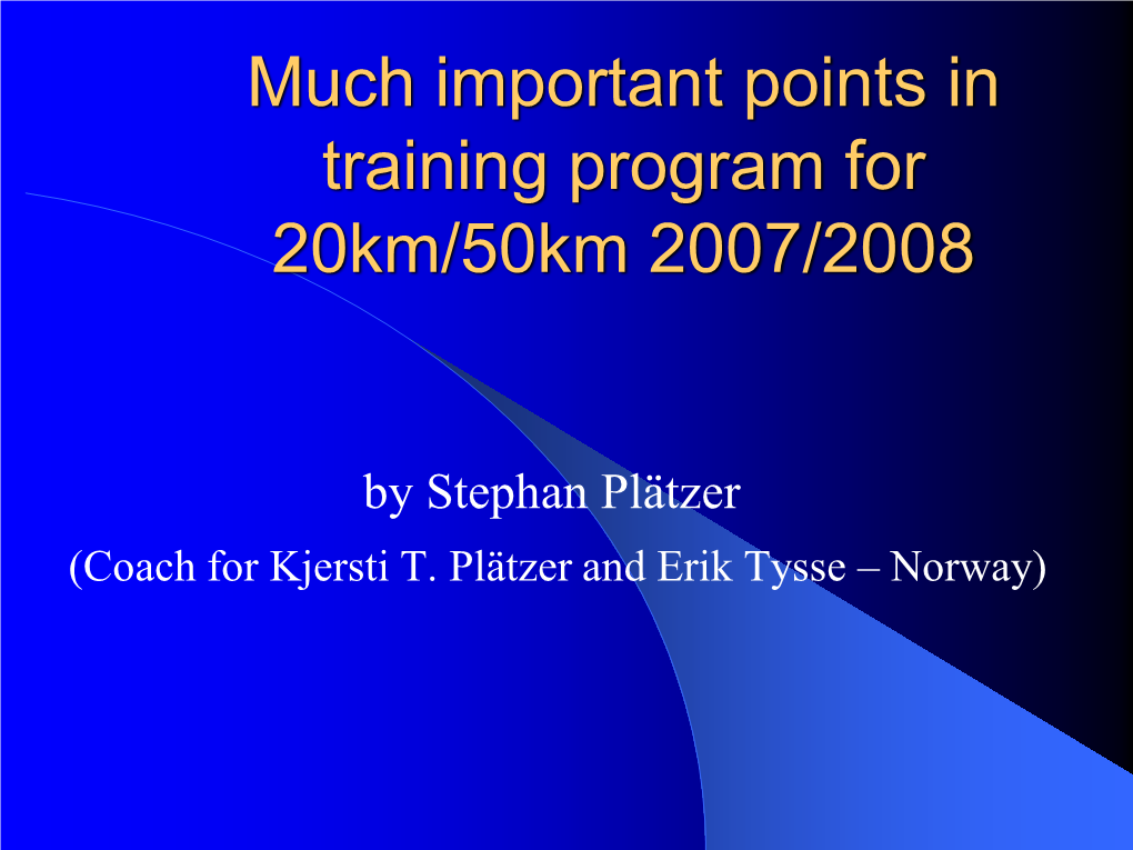 Much Important Points in Training Program for 20Km/50Km 2007/2008