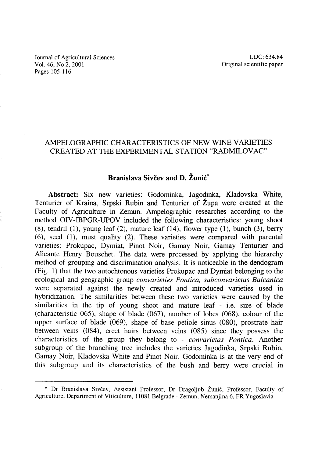 Ecological and Geographic Group Convarieties Pontica, Subconvarietas Balcanica Were Separated Against the Newly Created and Introduced Varieties Used in Hybridization