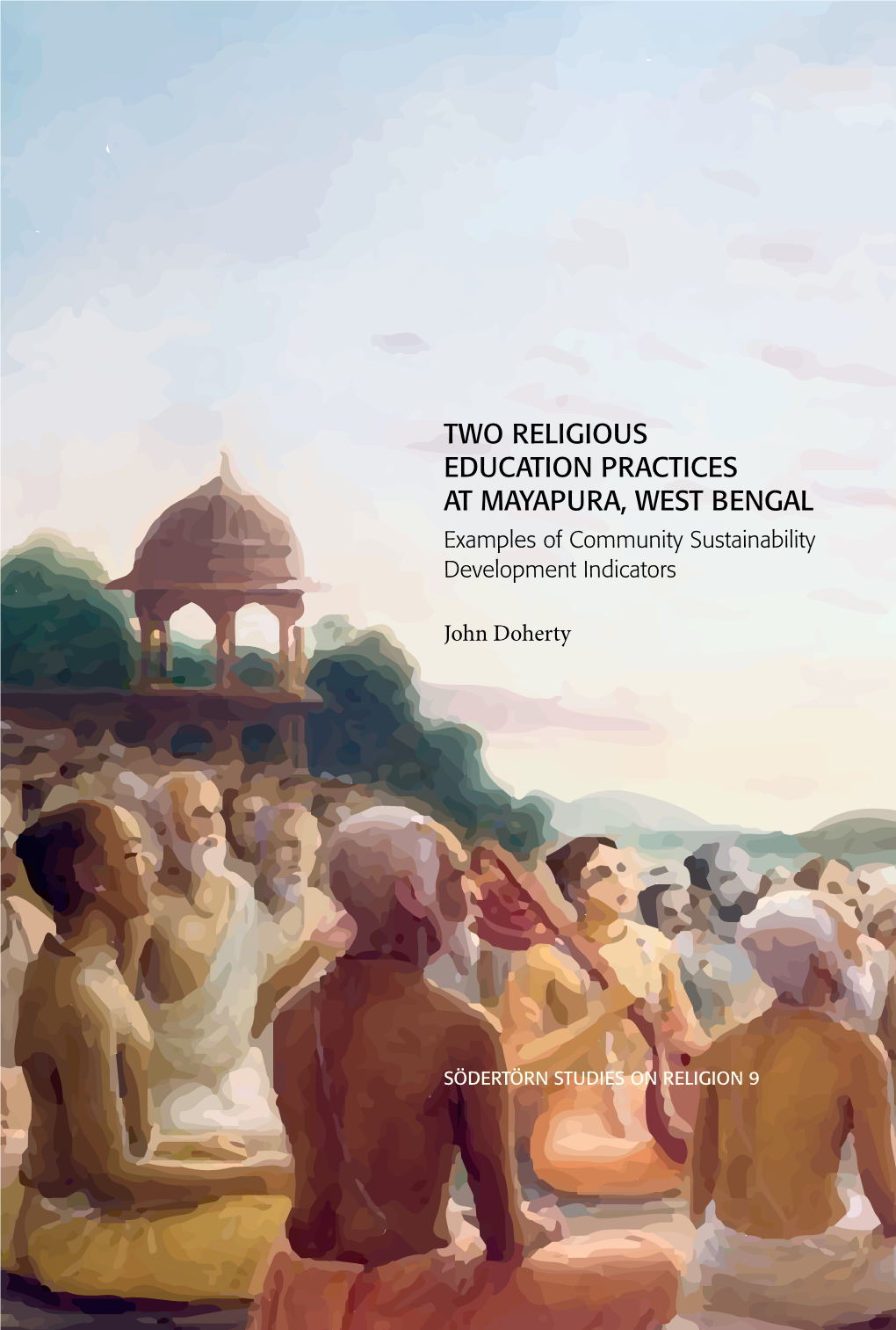 TWO RELIGIOUS EDUCATION PRACTICES at MAYAPURA, WEST BENGAL Examples of Community Sustainability Development Indicators