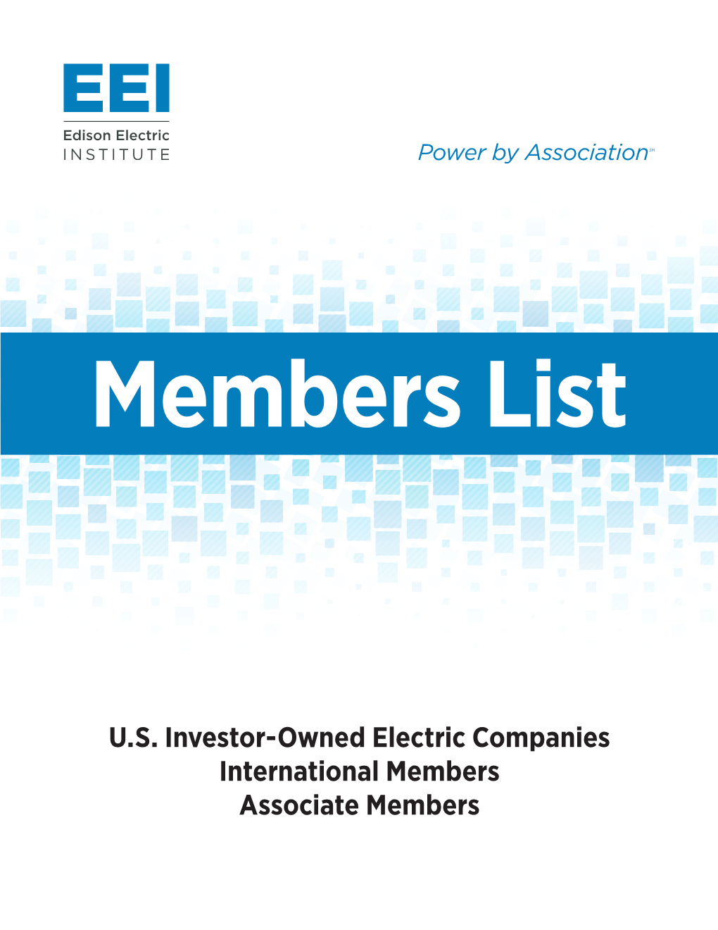 U.S. Investor-Owned Electric Companies International Members Associate Members EEI the Edison Electric Institute, Is the Association That Represents All U.S