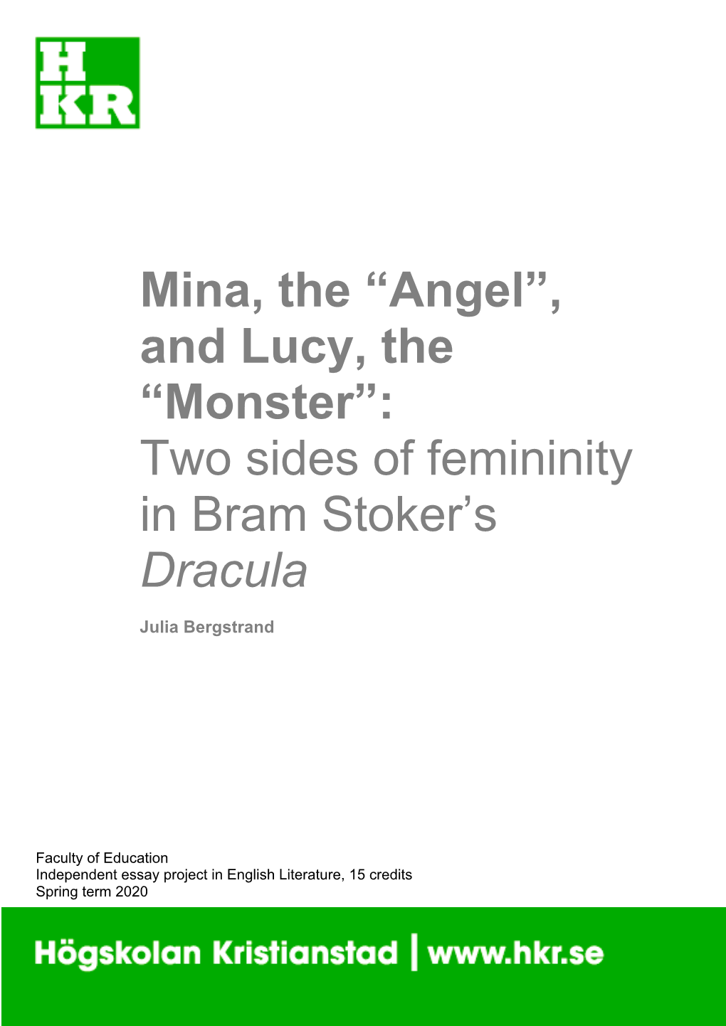 Mina, the “Angel”, and Lucy, the “Monster”: Two Sides of Femininity in Bram Stoker's Dracula