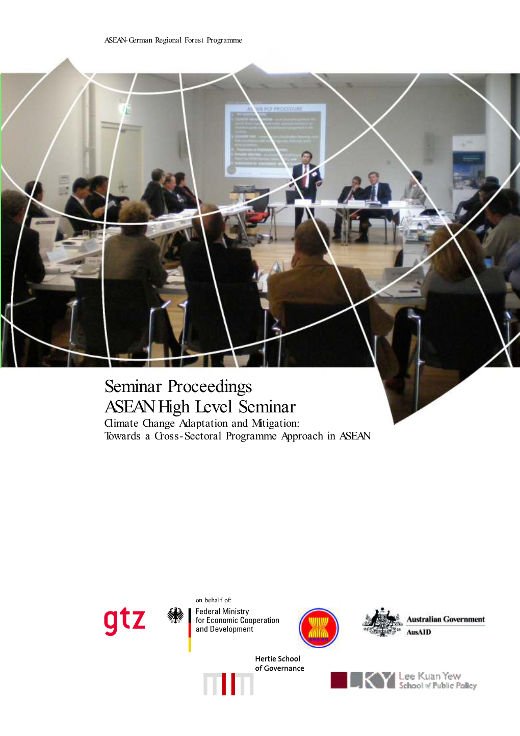 Seminar Proceedings ASEAN High Level Seminar Climate Change Adaptation and Mitigation: Towards a Cross-Sectoral Programme Approach in ASEAN