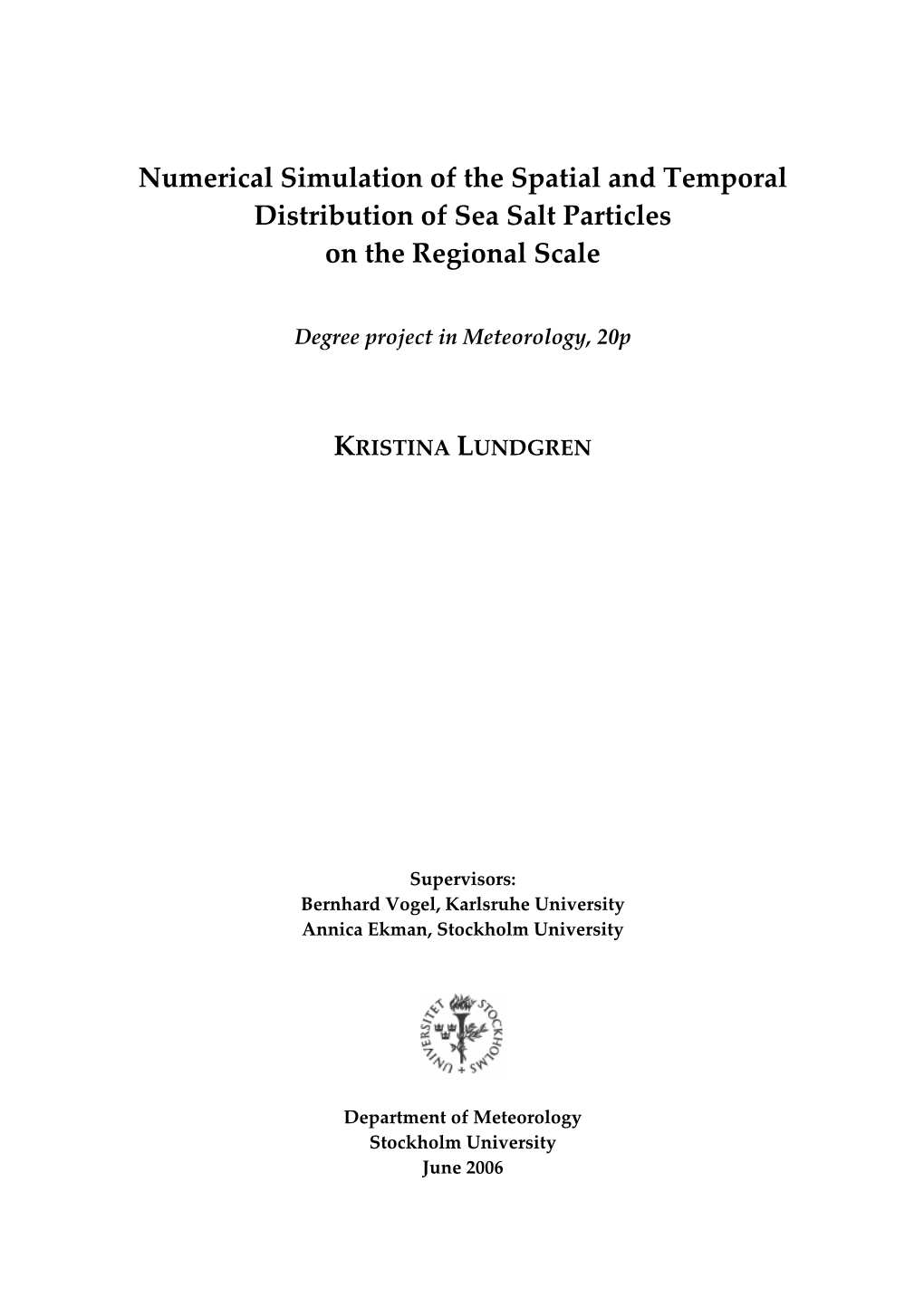 Numerical Simulation of the Spatial and Temporal Distribution of Sea Salt Particles on the Regional Scale