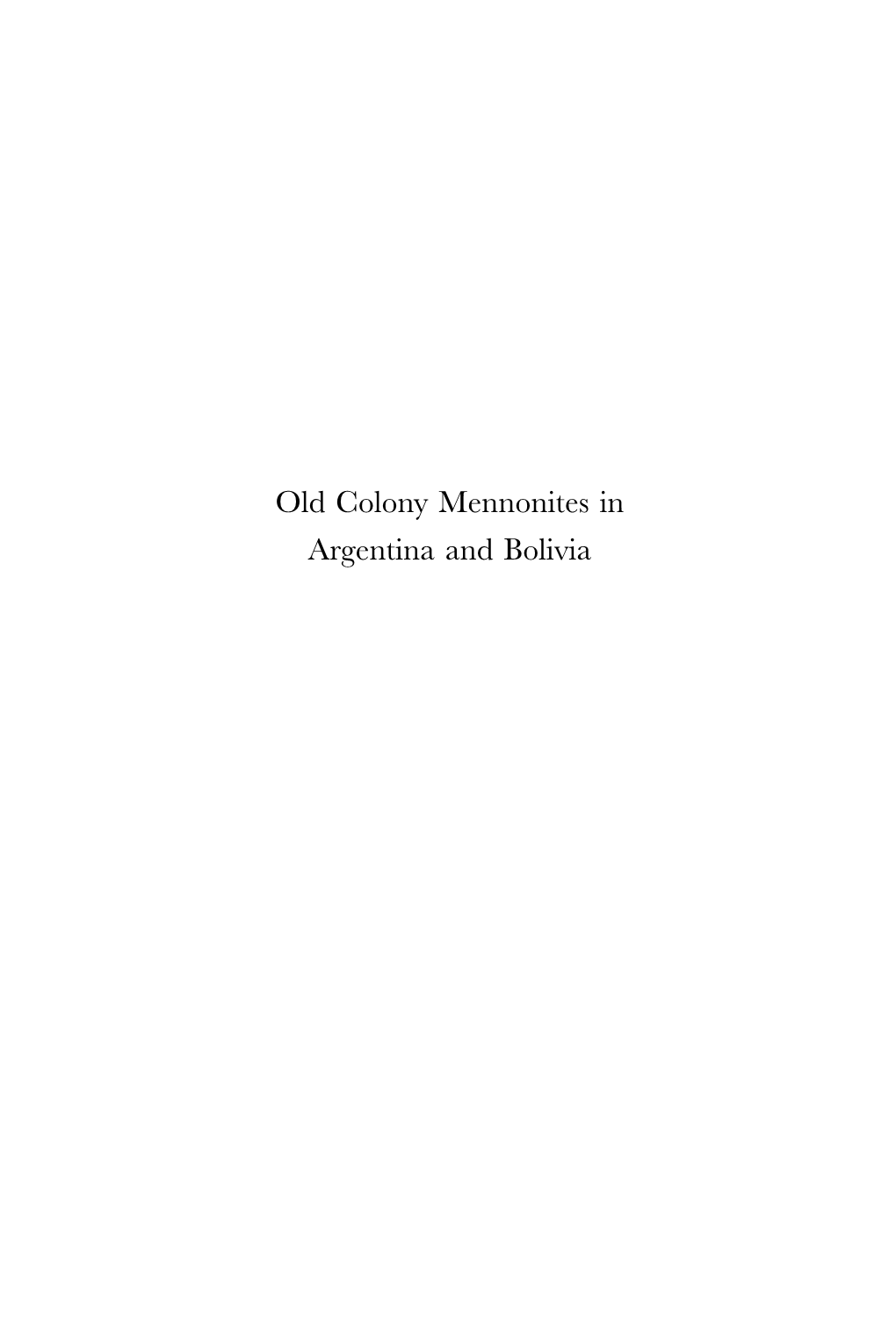 Old Colony Mennonites in Argentina and Bolivia