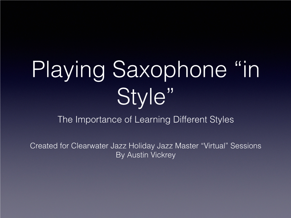 Austin Vickrey Why Learn Different Styles of Saxophone Playing?