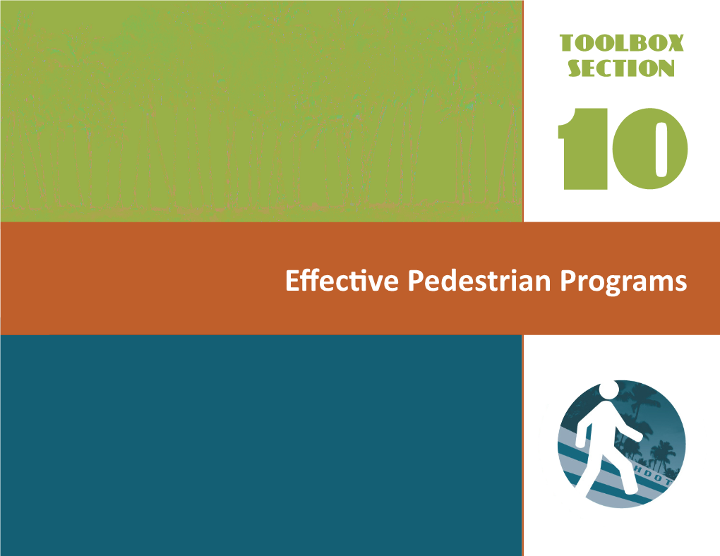 Effective Pedestrian Programs the Six "Es" of Effective Pedestrian Programs Are Education, Enforcement, Encouragement, Engineering, Evaluation, and Equity