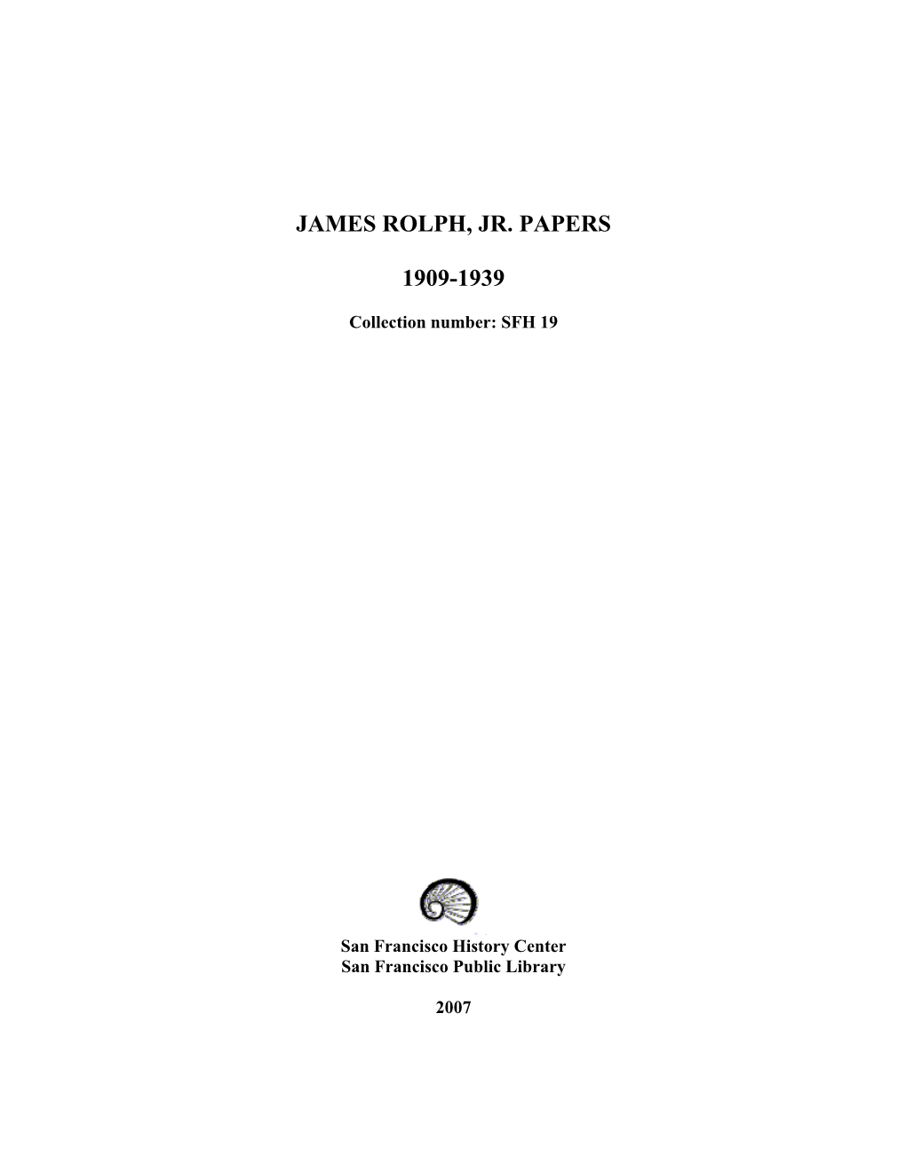 James Rolph Papers (SFH 19), San Francisco History Center, San Francisco Public Library