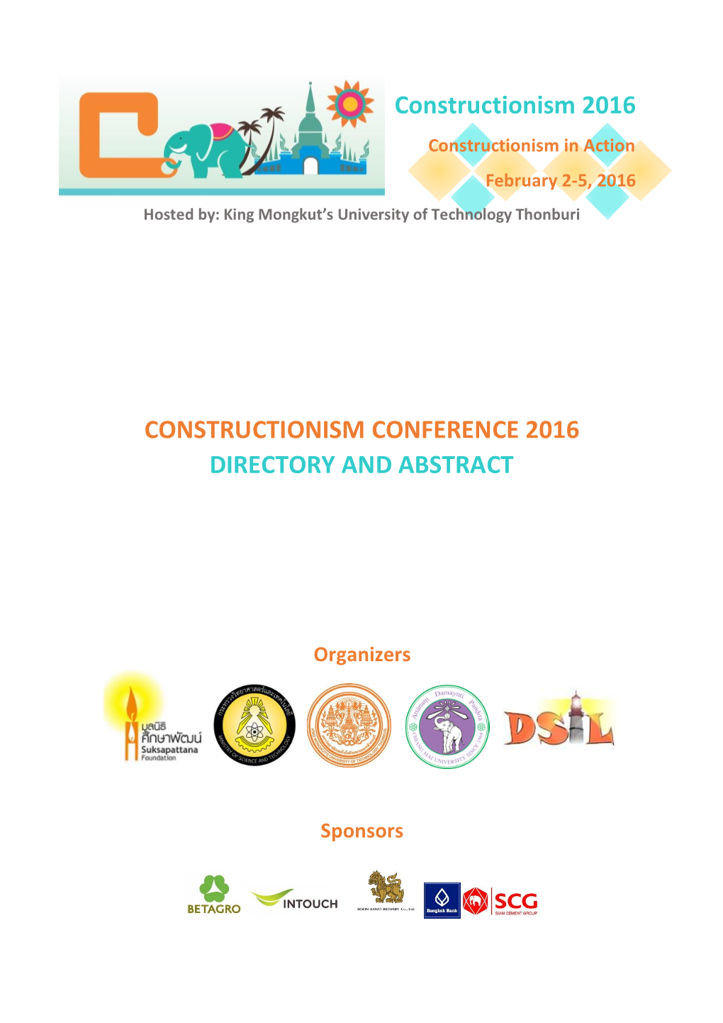 Constructionism 2016 Constructionism in Action February 2-5, 2016 Hosted By: King Mongkut’S University of Technology Thonburi