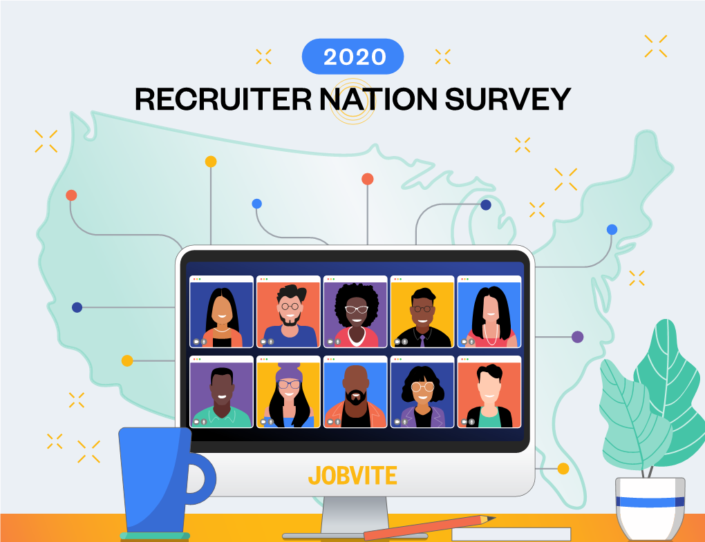 2020 Recruiter Nation Survey 2 Jobvite.Com KEY TAKEAWAYS