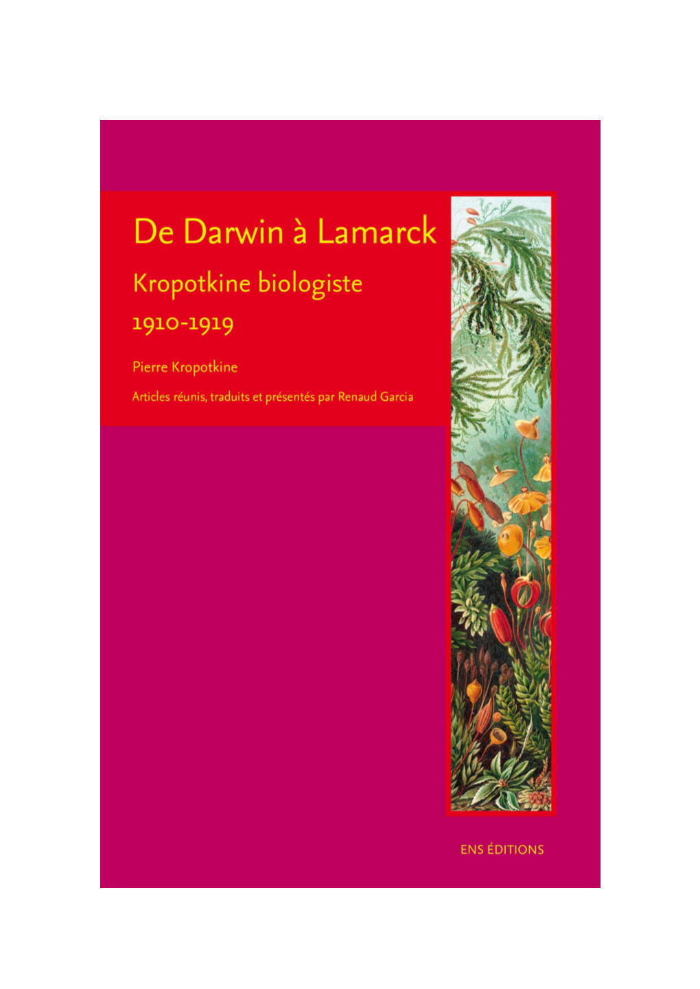 De Darwin À Lamarck Kropotkine Biologiste (1910-1919)