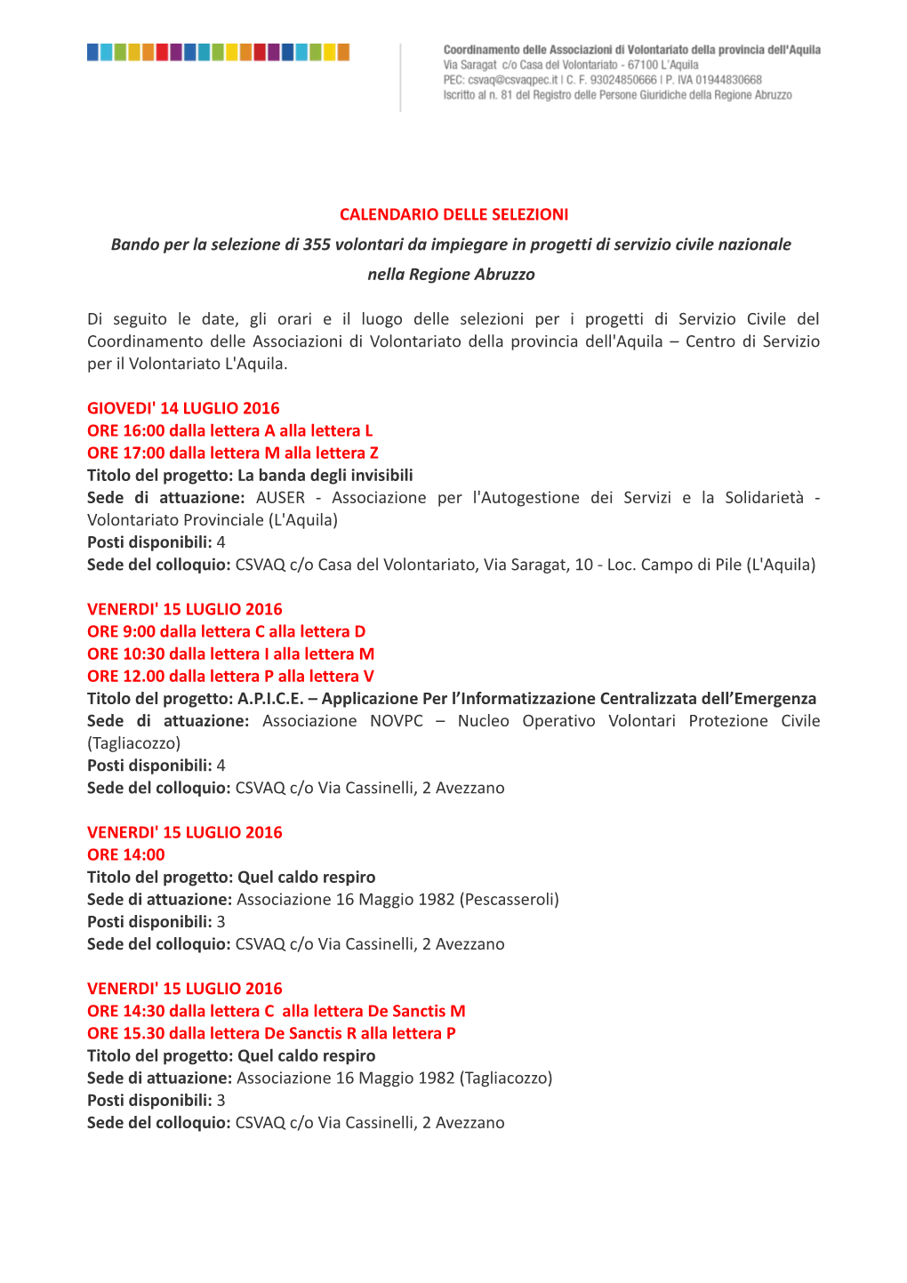 CALENDARIO DELLE SELEZIONI Bando Per La Selezione Di 355 Volontari Da Impiegare in Progetti Di Servizio Civile Nazionale Nella Regione Abruzzo