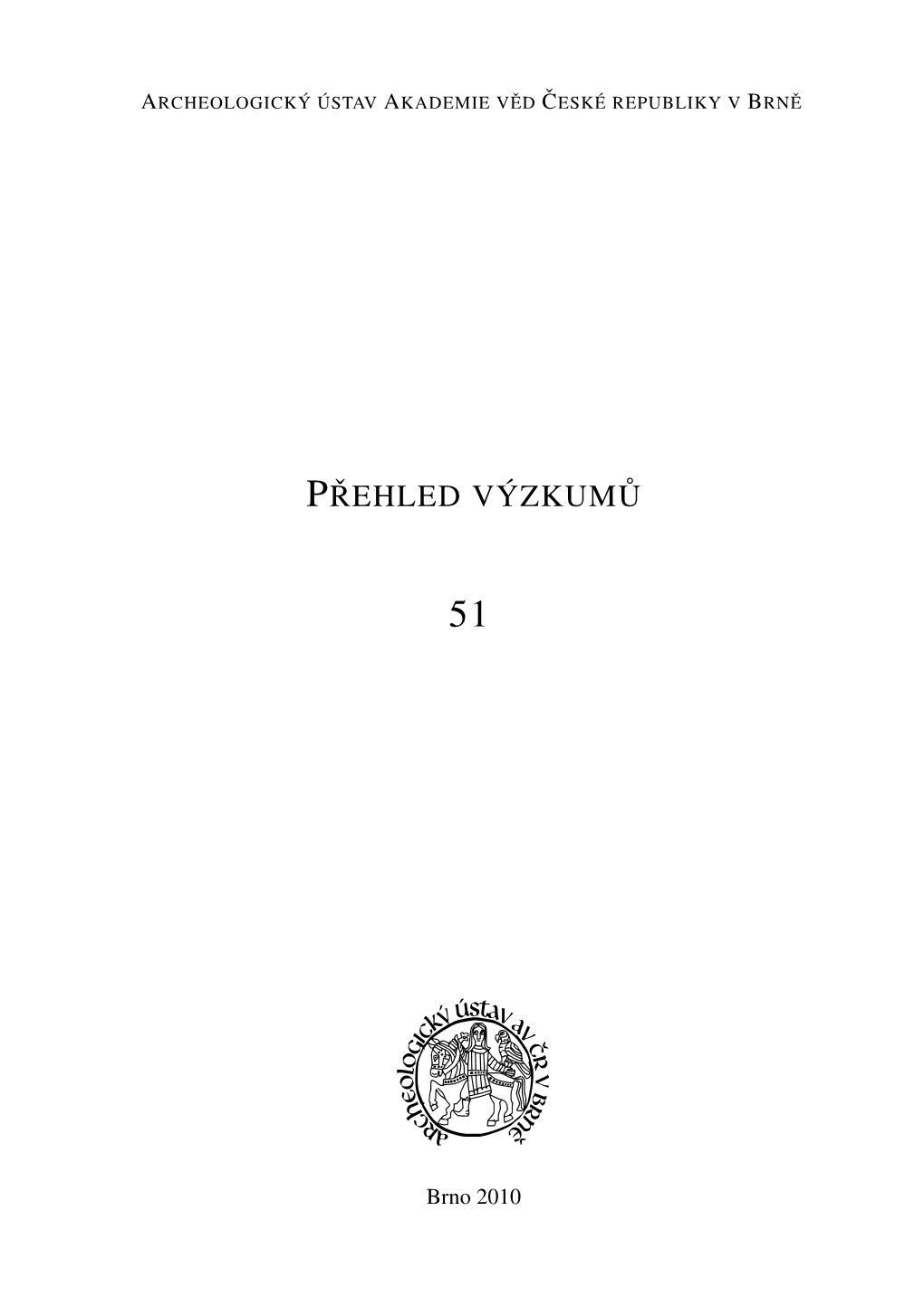 Pˇrehled Výzkum˚U51, Brno 2010