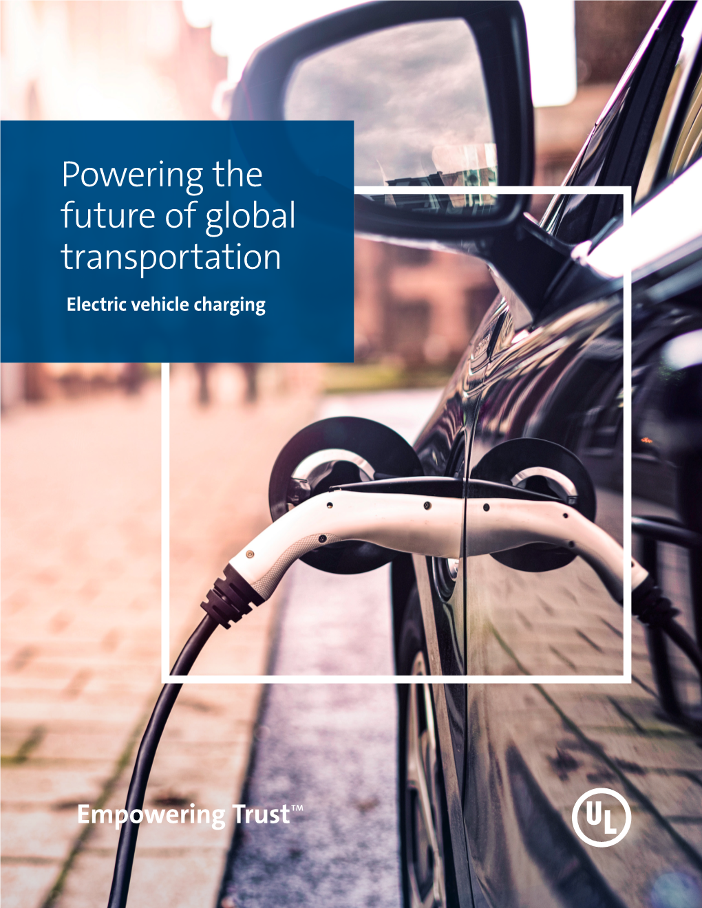 Powering the Future of Global Transportation Electric Vehicle Charging WHITE PAPER Introduction Authors