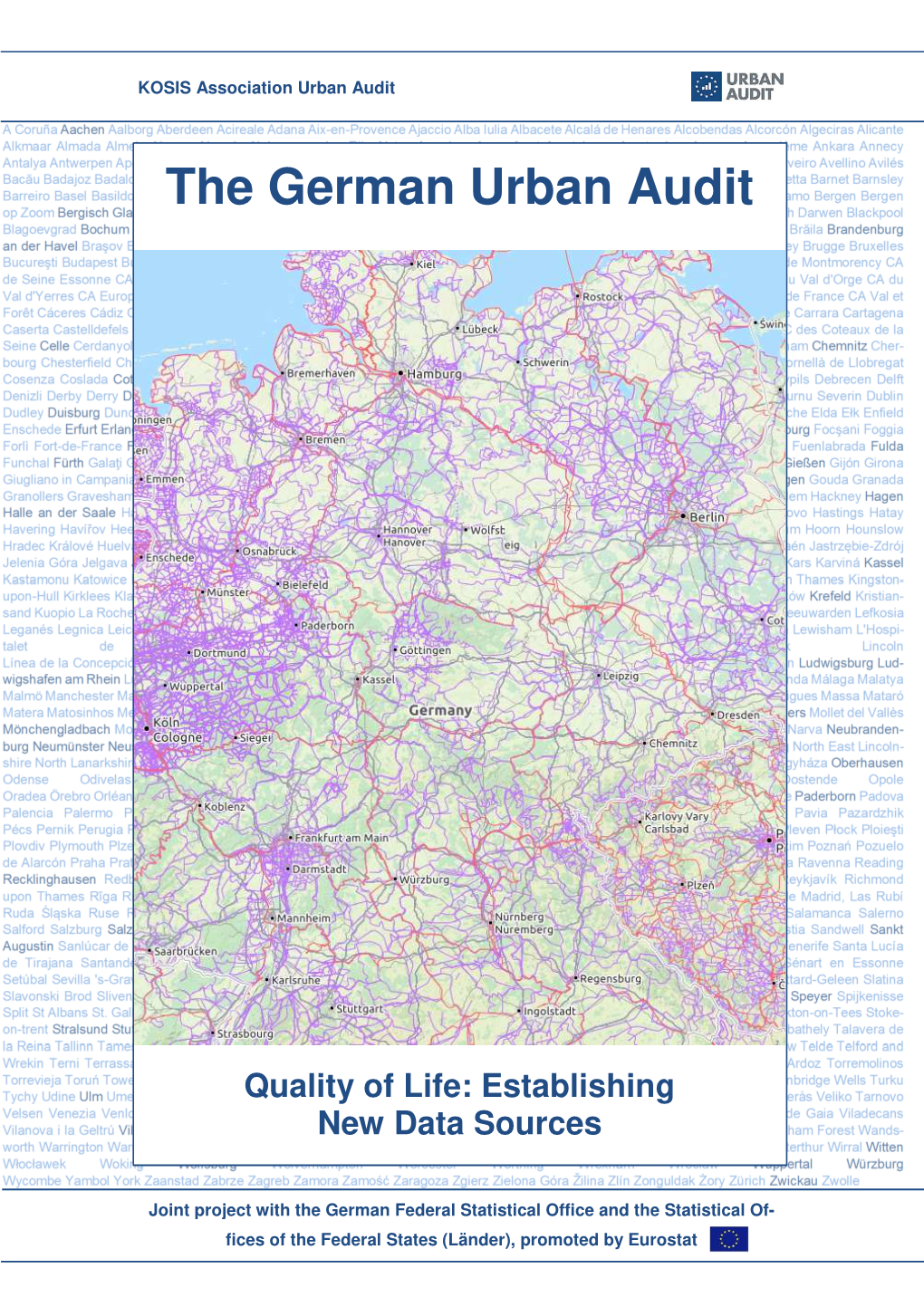 The German Urban Audit Project Also Aims to Use Innovative Sources of Data to Facilitate Comparison Be- Tween European Cities