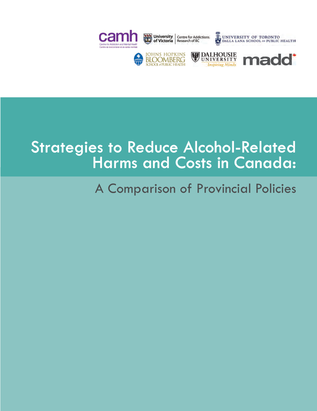 Strategies to Reduce Alcohol-Related Harms and Costs in Canada: a Comparison of Provincial Policies