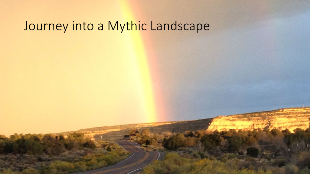 Journey Into a Mythic Landscape Mythic Landscapes Cultural Continuity Through Time and Space