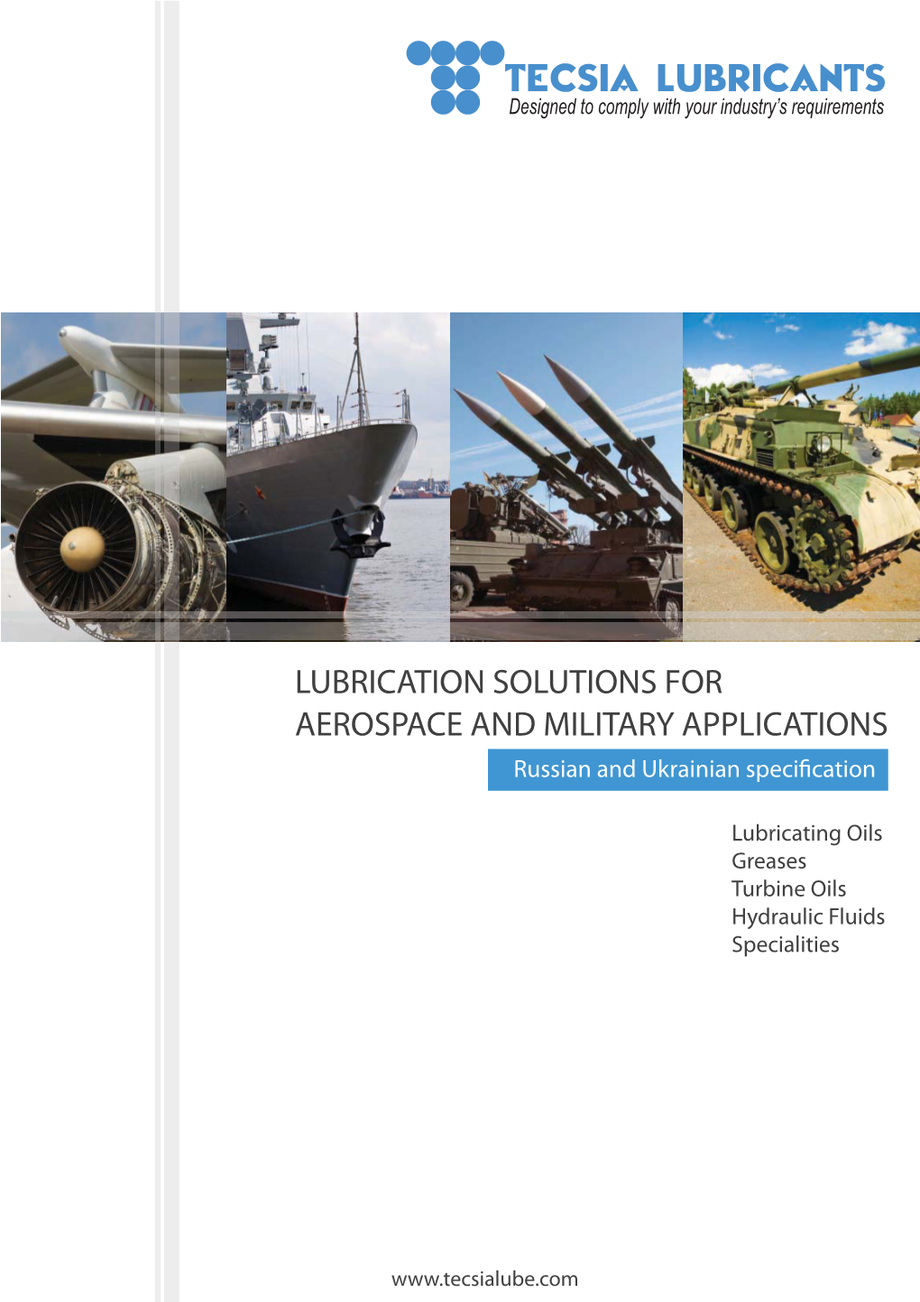 LUBRICATION SOLUTIONS for AEROSPACE and MILITARY APPLICATIONS Russian and Ukrainian Specification