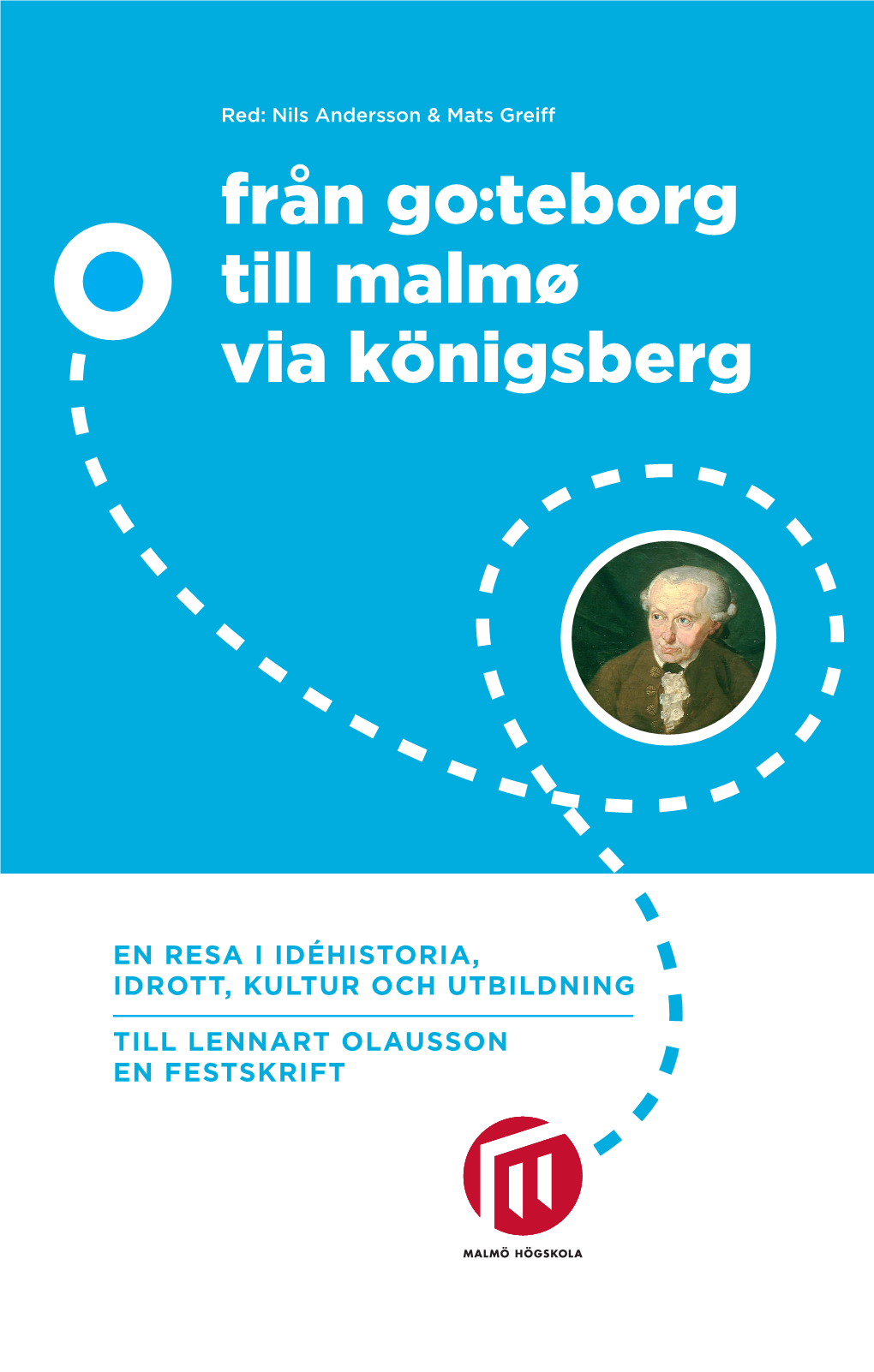 En Resa I Idéhistoria, Idrott, Kultur Och Utbildning Till Lennart Olausson En Festskrift