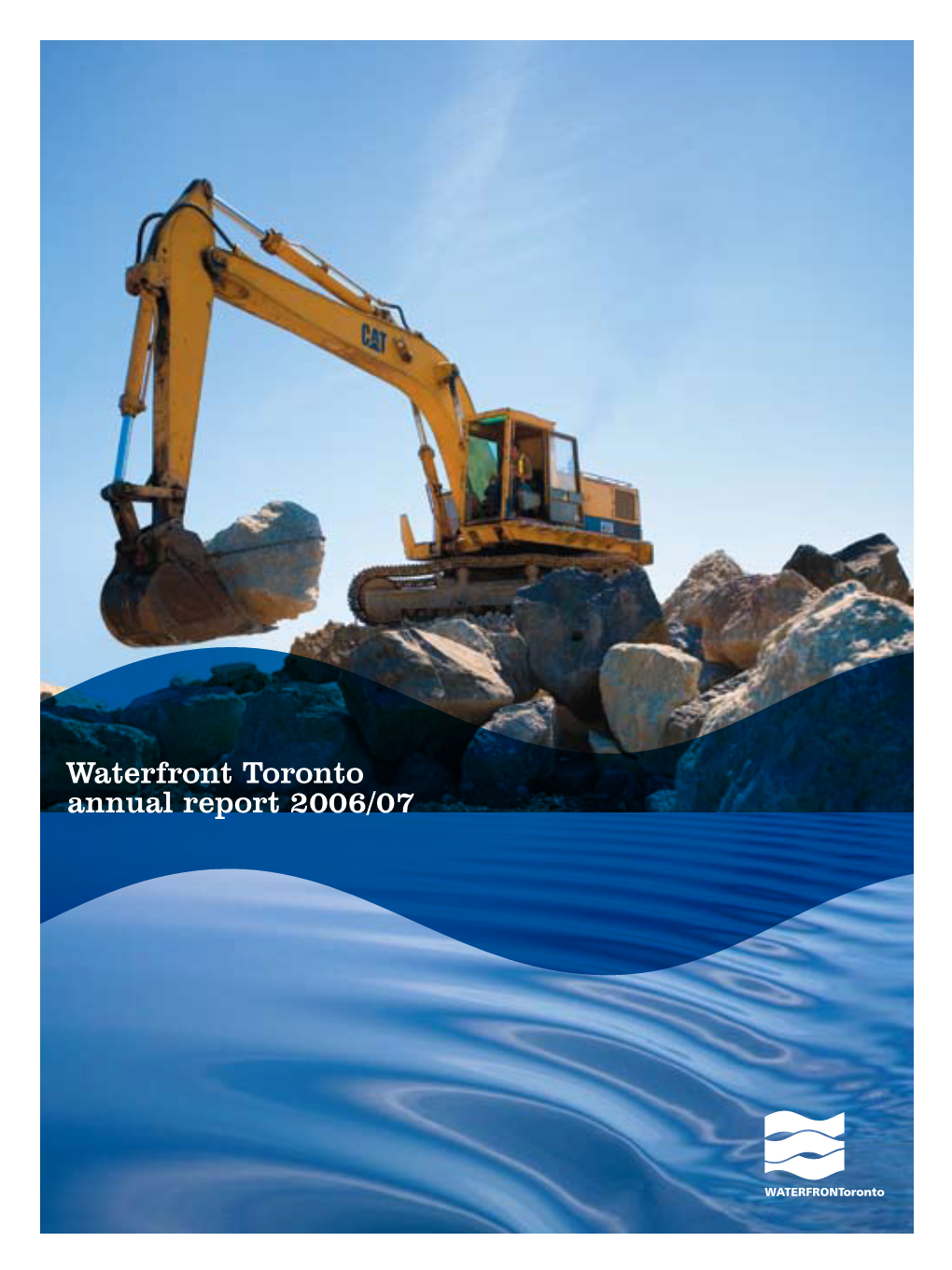 Waterfront Toronto Annual Report 2006/07 Contents