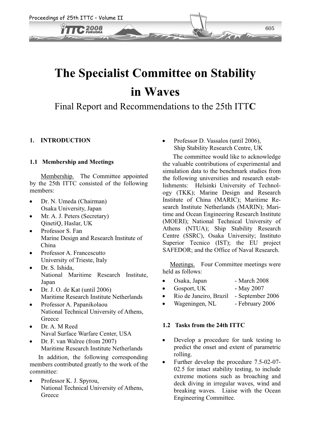 The Specialist Committee on Stability in Waves Final Report and Recommendations to the 25Th ITTC