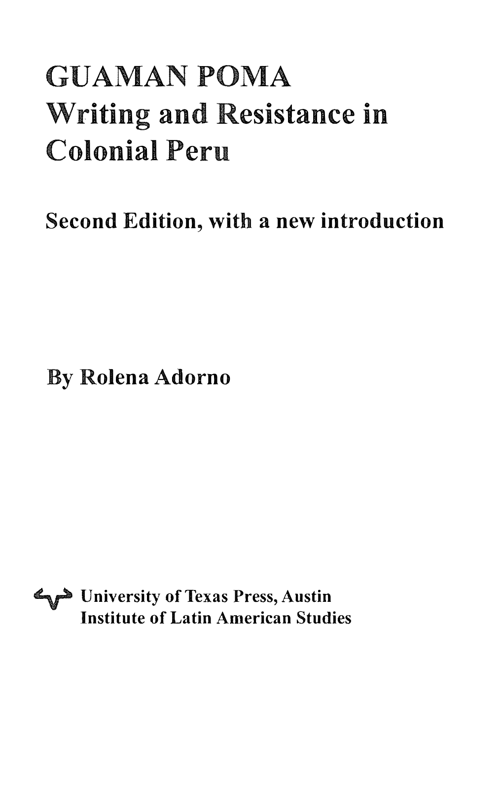 GUAMAN POMA Writing and Resistance in Colonial Peru