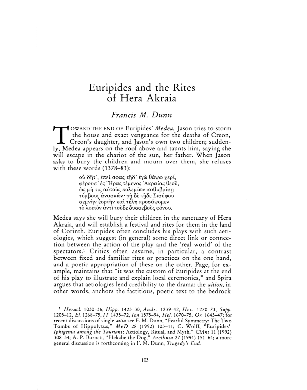 Euripides and the Rites of Hera Akraia Dunn, Francis M Greek, Roman and Byzantine Studies; Spring 1994; 35, 1; Proquest Pg