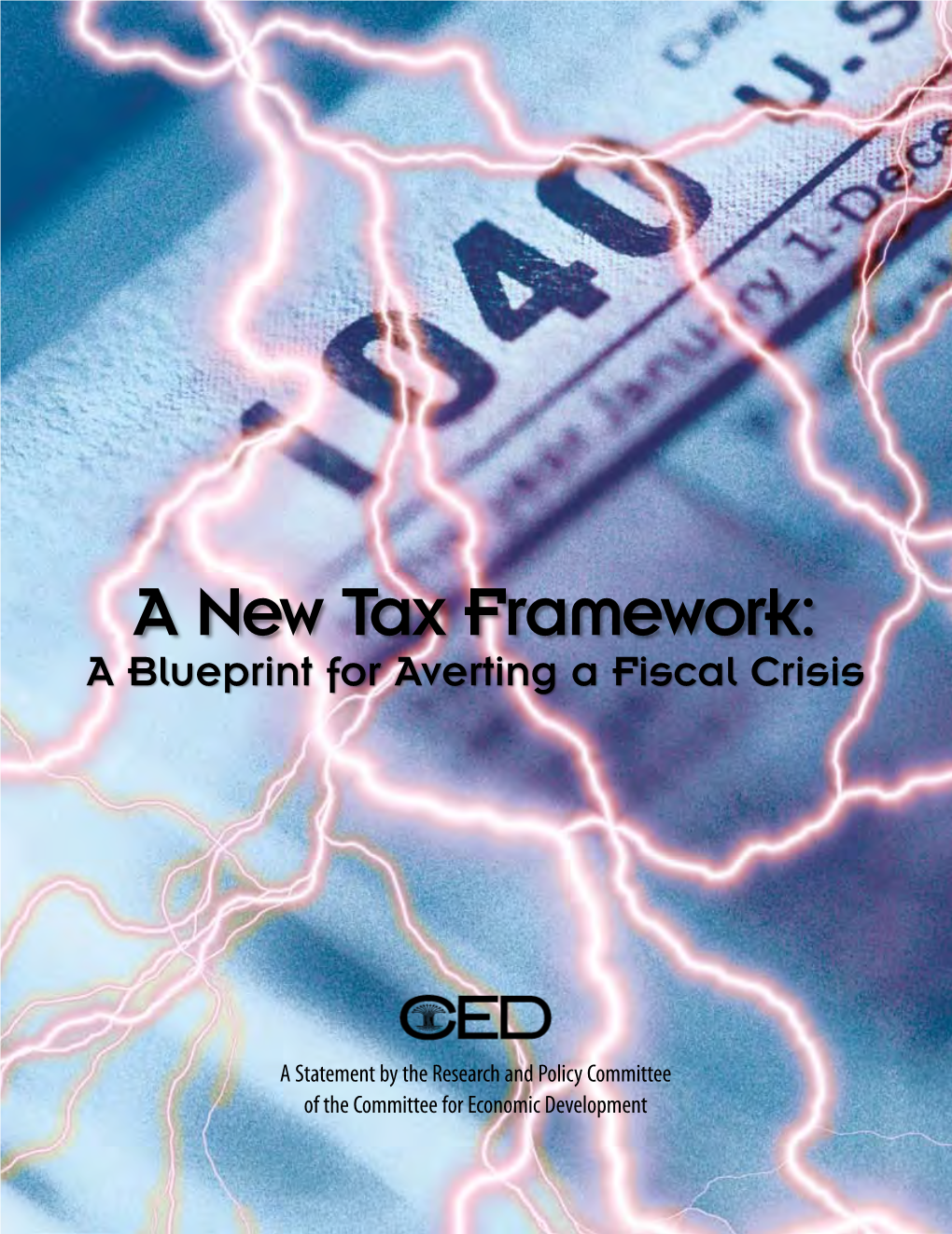 A New Tax Framework: a Blueprint for Averting a Fiscal Crisis