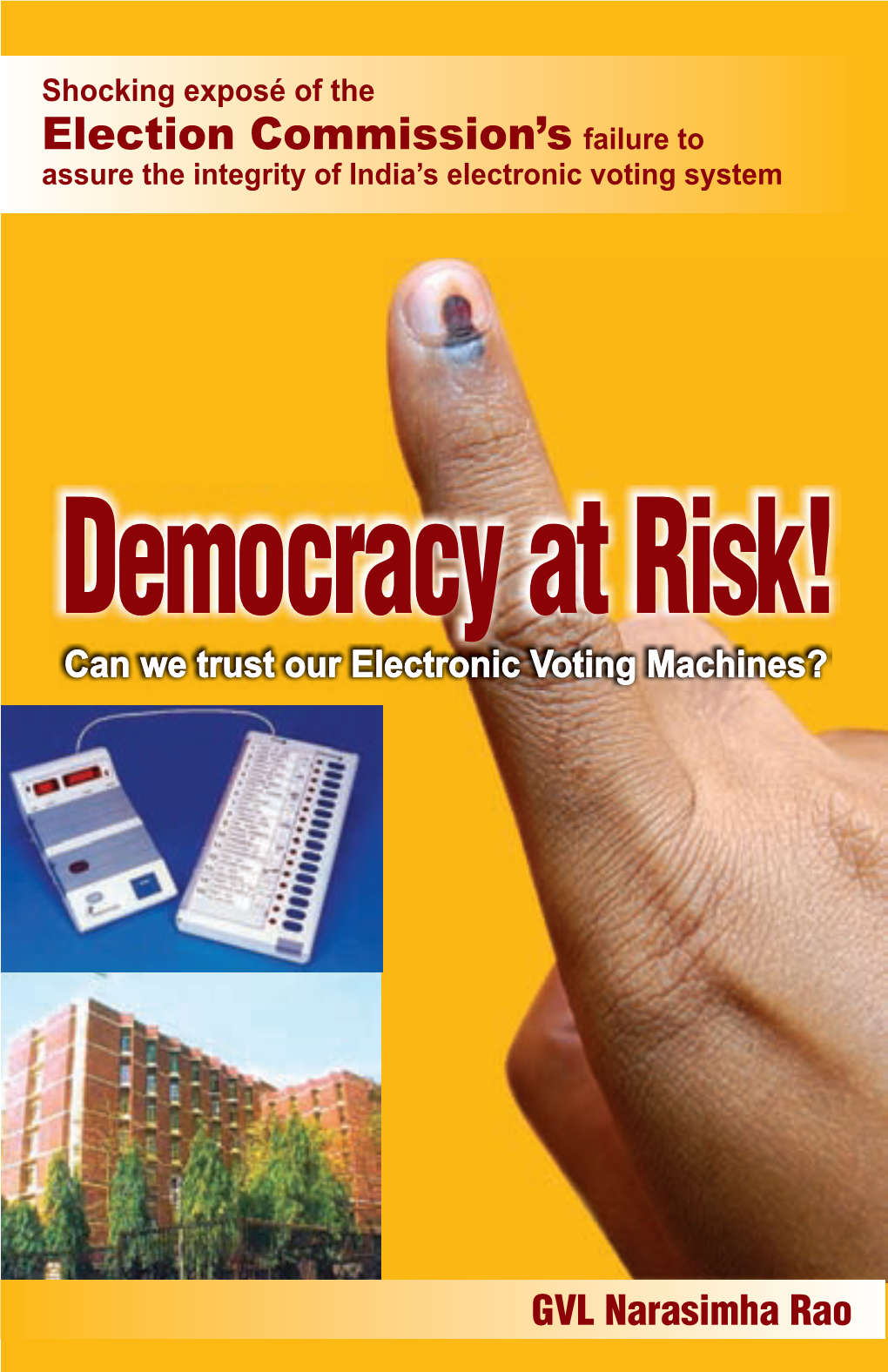 Democracy at Risk! Can We Trust Our Electronic Voting Machines?