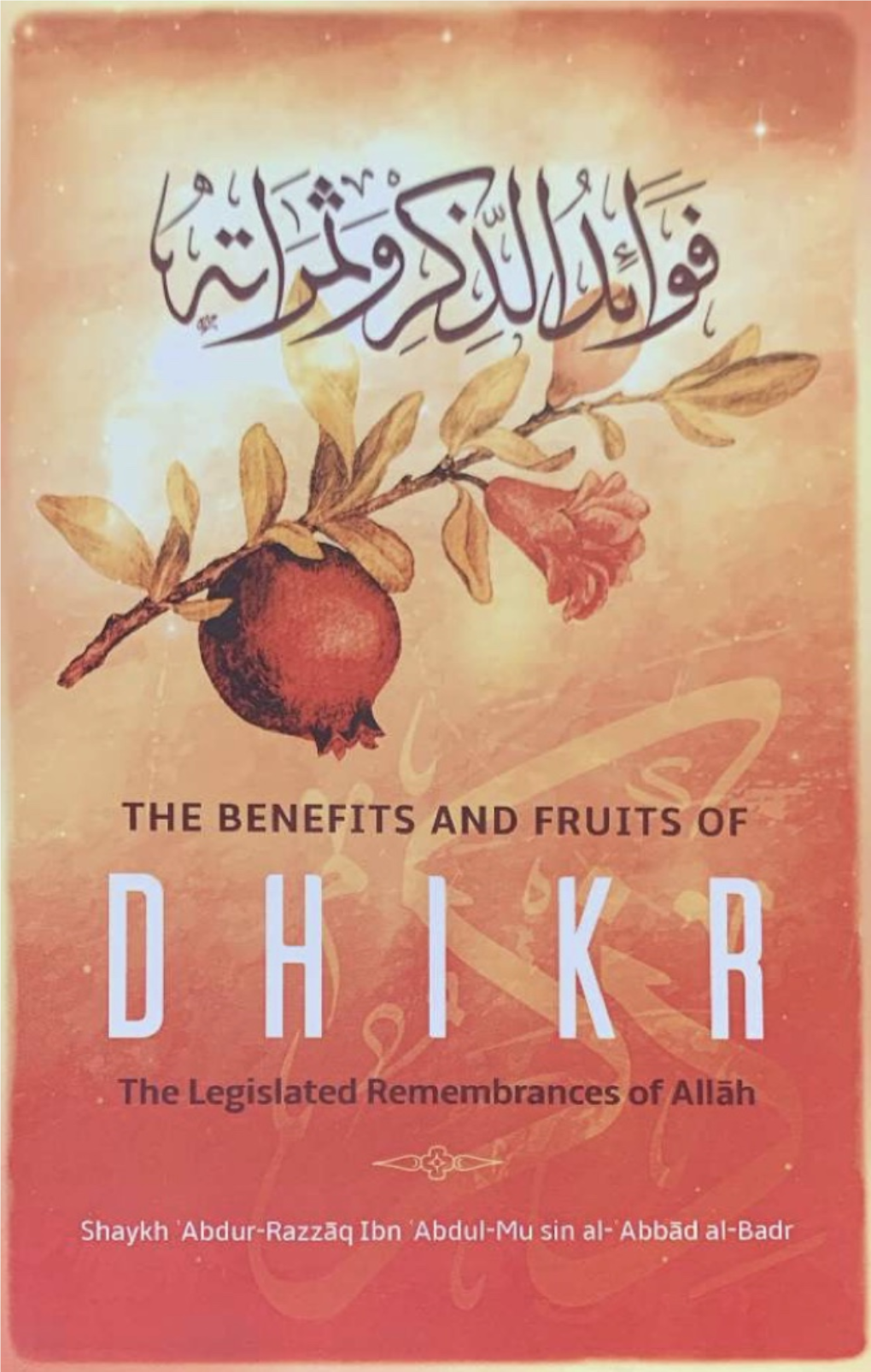 The Benefits & Fruits of Dhikr – Sh. 'Abdur-Razzaq Al-Badr
