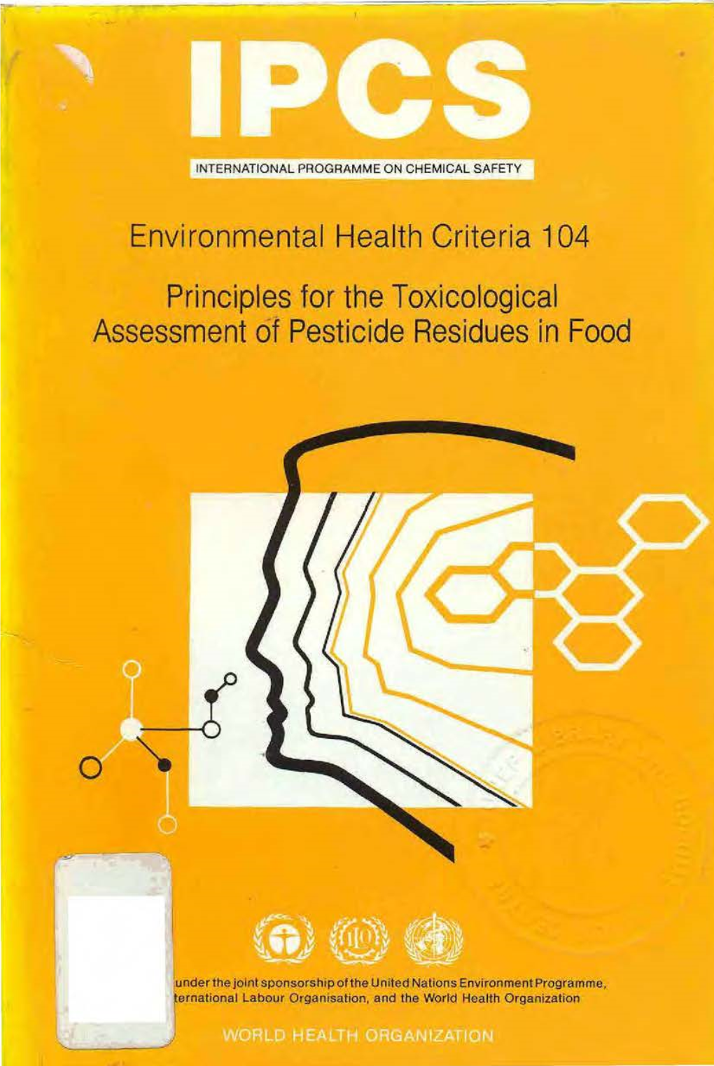 Environmental Health Criteria 104 Principles for the Toxicological Assessment of Pesticide Residues in Food