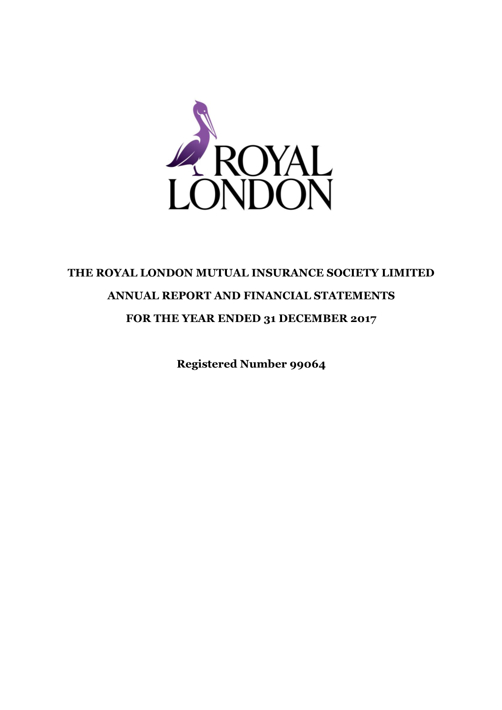 The Royal London Mutual Insurance Society Limited Annual Report and Financial Statements for the Year Ended 31 December 2017