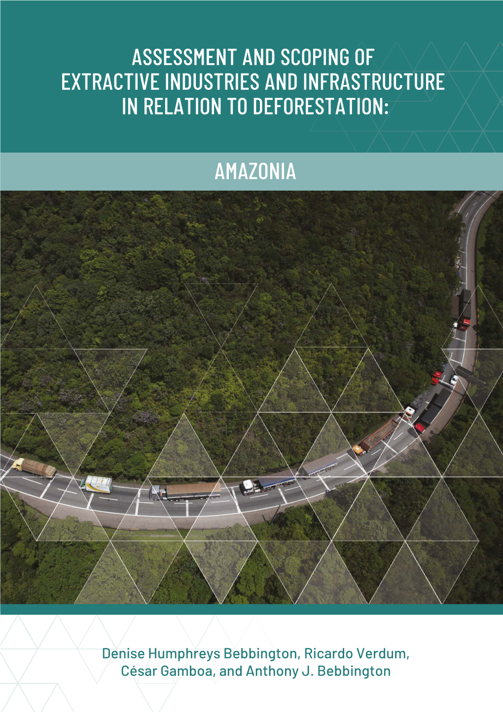 Assessment and Scoping of Extractive Industries and Infrastructure in Relation to Deforestation