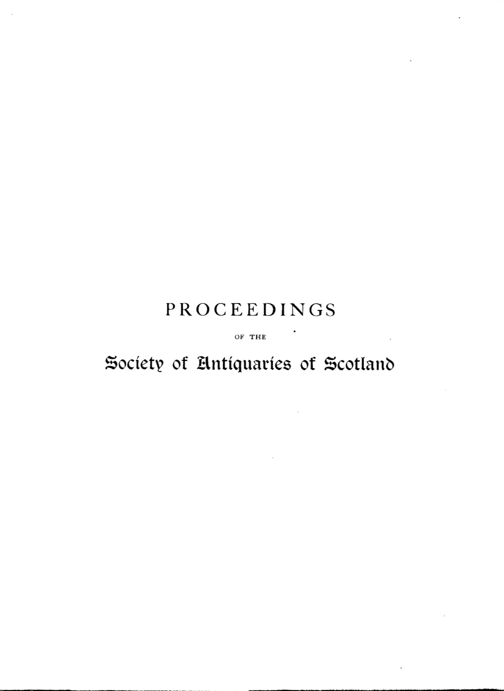 Society of Hnttquanes of Scotland PROCEEDINGS