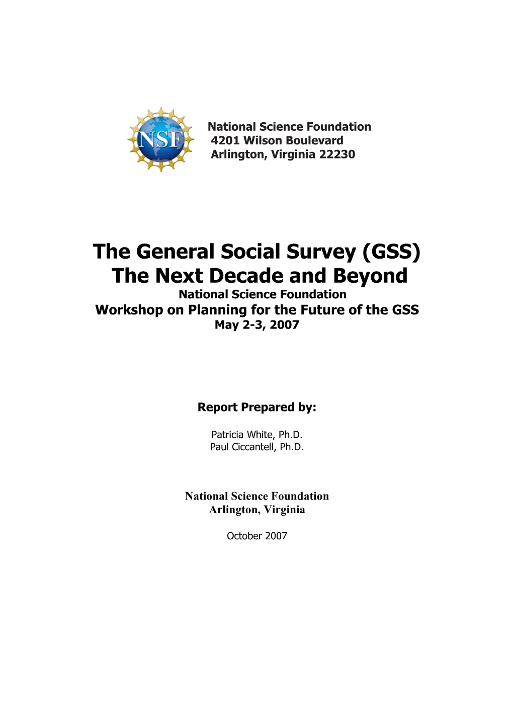 GSS) the Next Decade and Beyond National Science Foundation Workshop on Planning for the Future of the GSS May 2-3, 2007