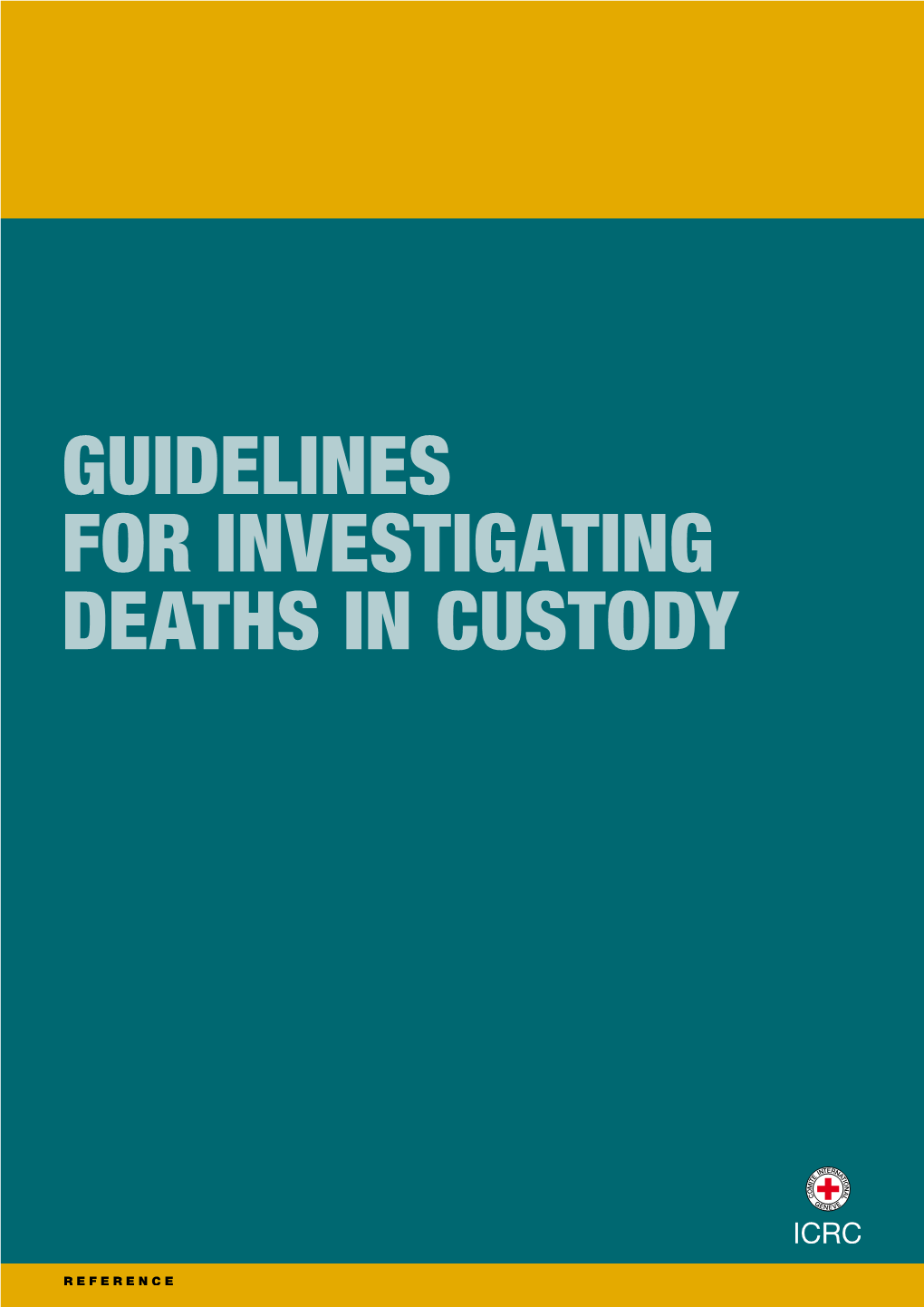 Guidelines for Investigating Deaths in Custody